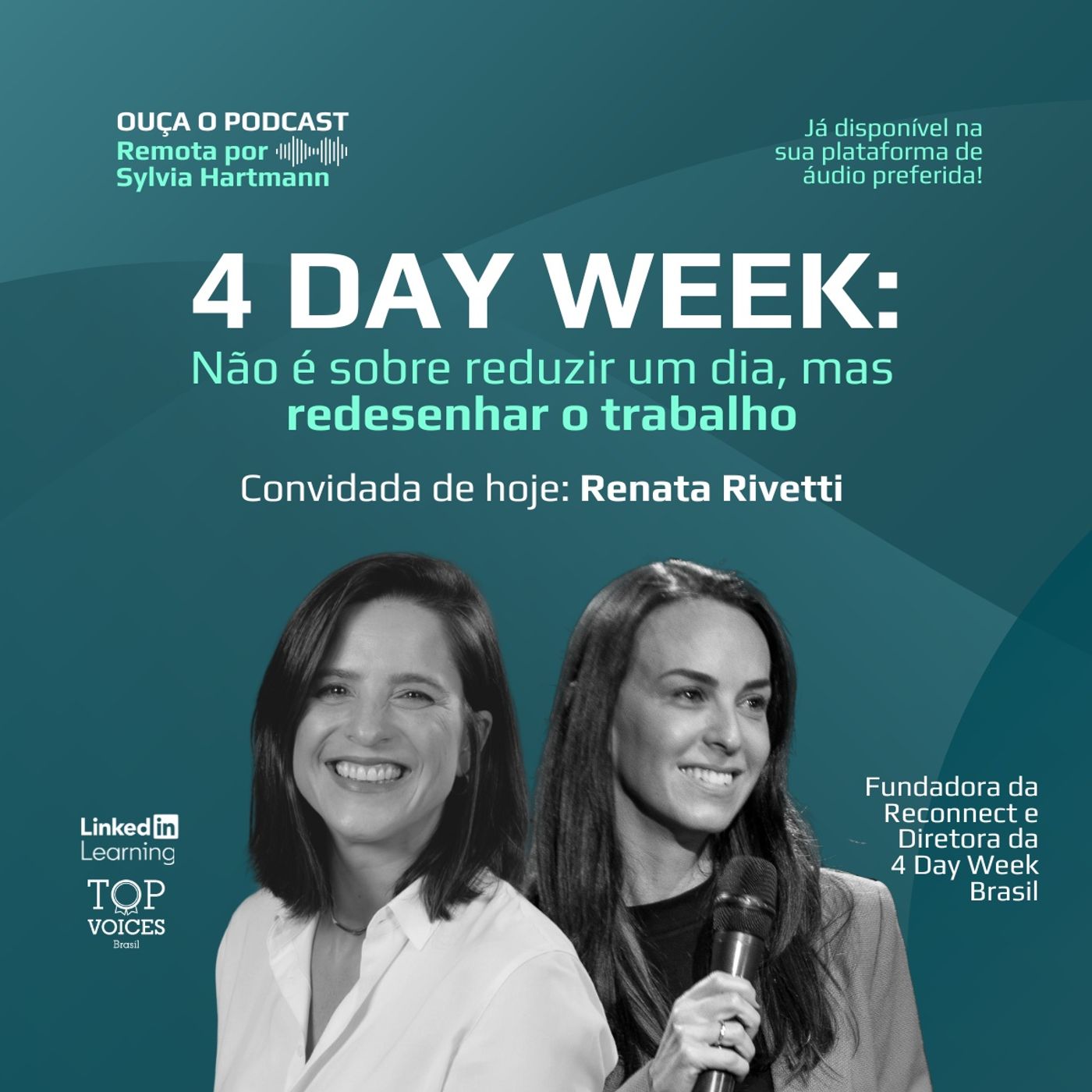 #008 4 Day Week: Não é sobre reduzir um dia, mas redesenhar o trabalho | Renata Rivetti (Reconnect Happiness at Work)