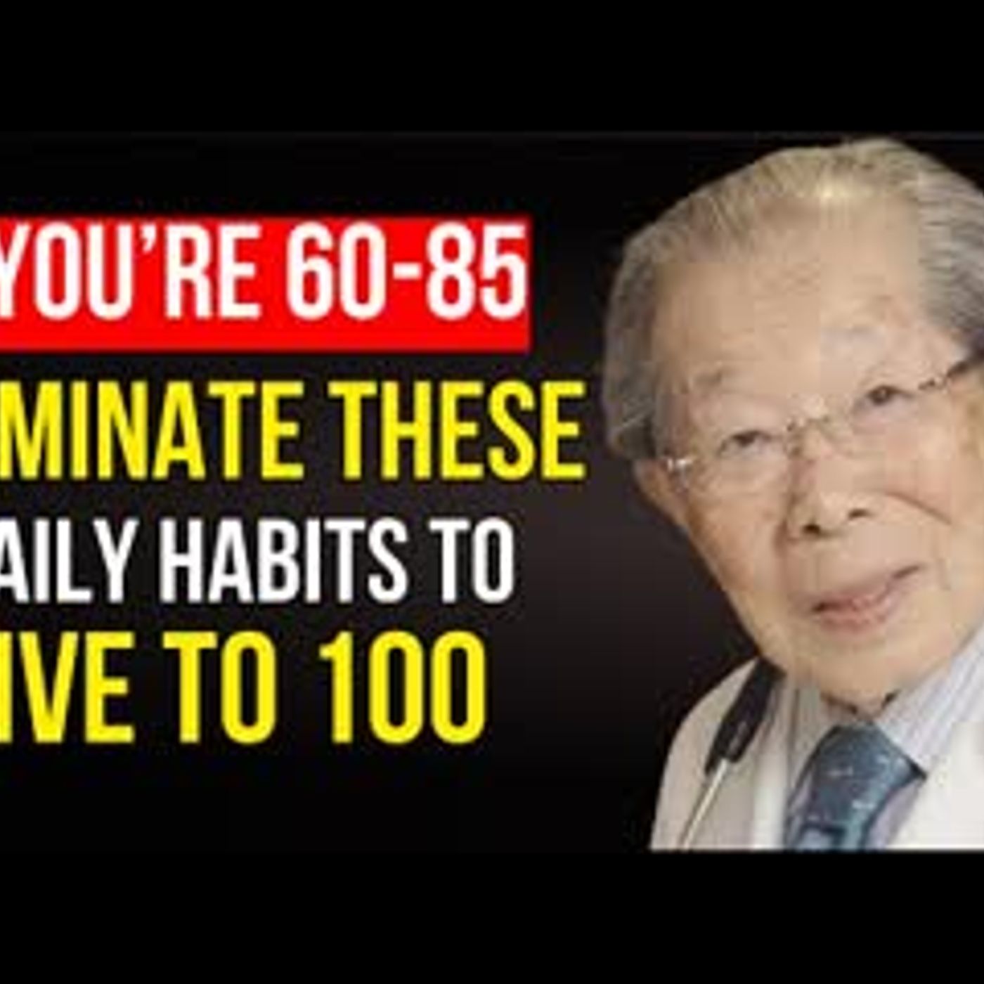 Japanese Oldest Doctor Eliminate These 8 Daily Habits and you will live to be 100 years old!