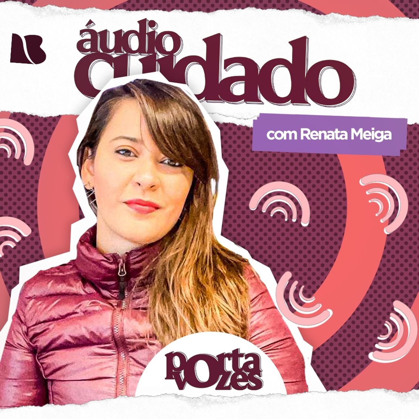 Áudio Cuidado com Renata Meiga