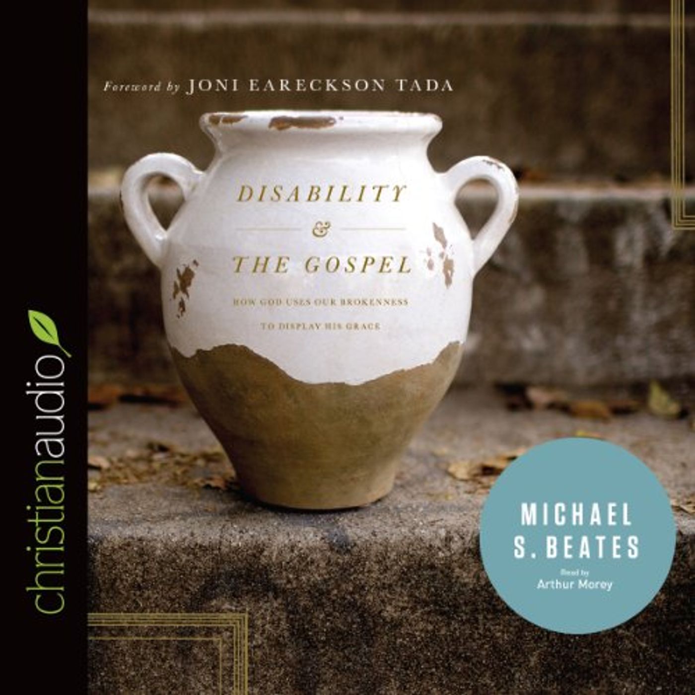 Disability and the Gospel Audiobook by Joni Eareckson Tada, Michael Beates