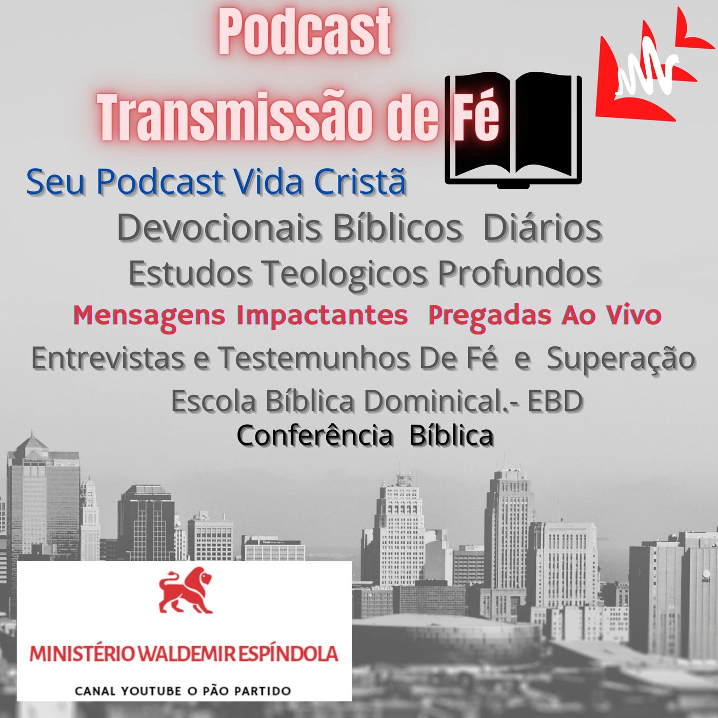 Podcast Transmissão De Fé - Veja Nossos e-Books de Mensagens na: HOTMART, AMAZON, ( W. E. Smith ).