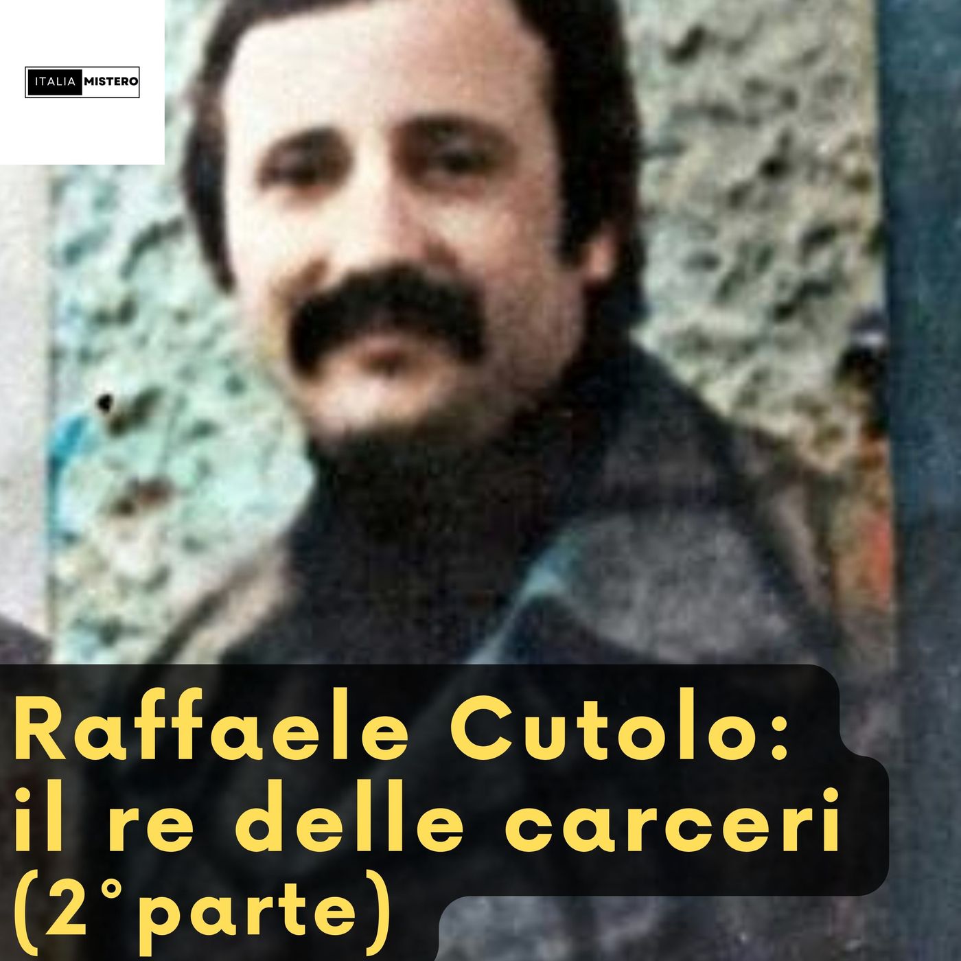 Raffaele cutolo (2° parte - il re delle carceri)