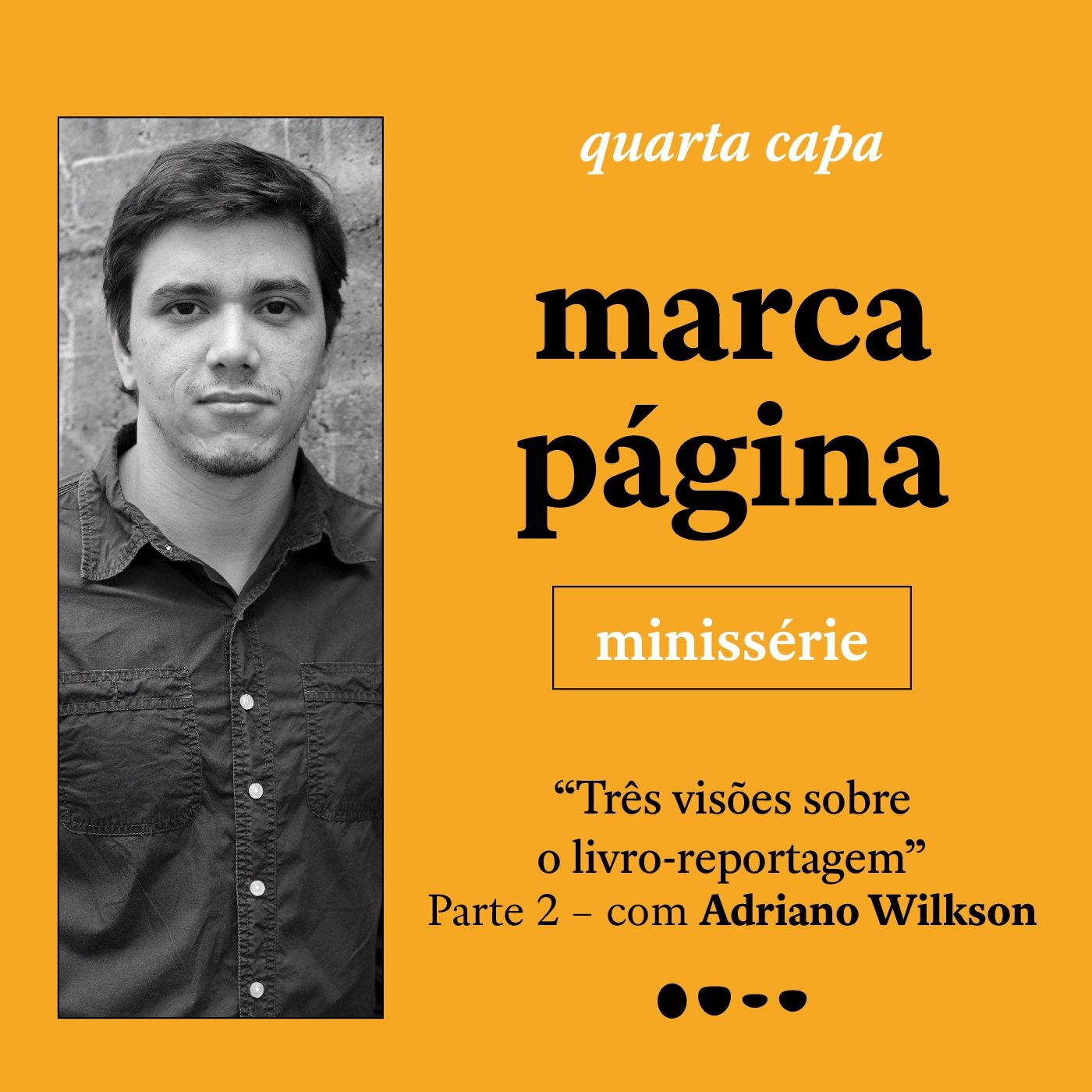 Marca Página - Minissérie: Três visões sobre livro-reportagem #02, com Adriano Wilkson