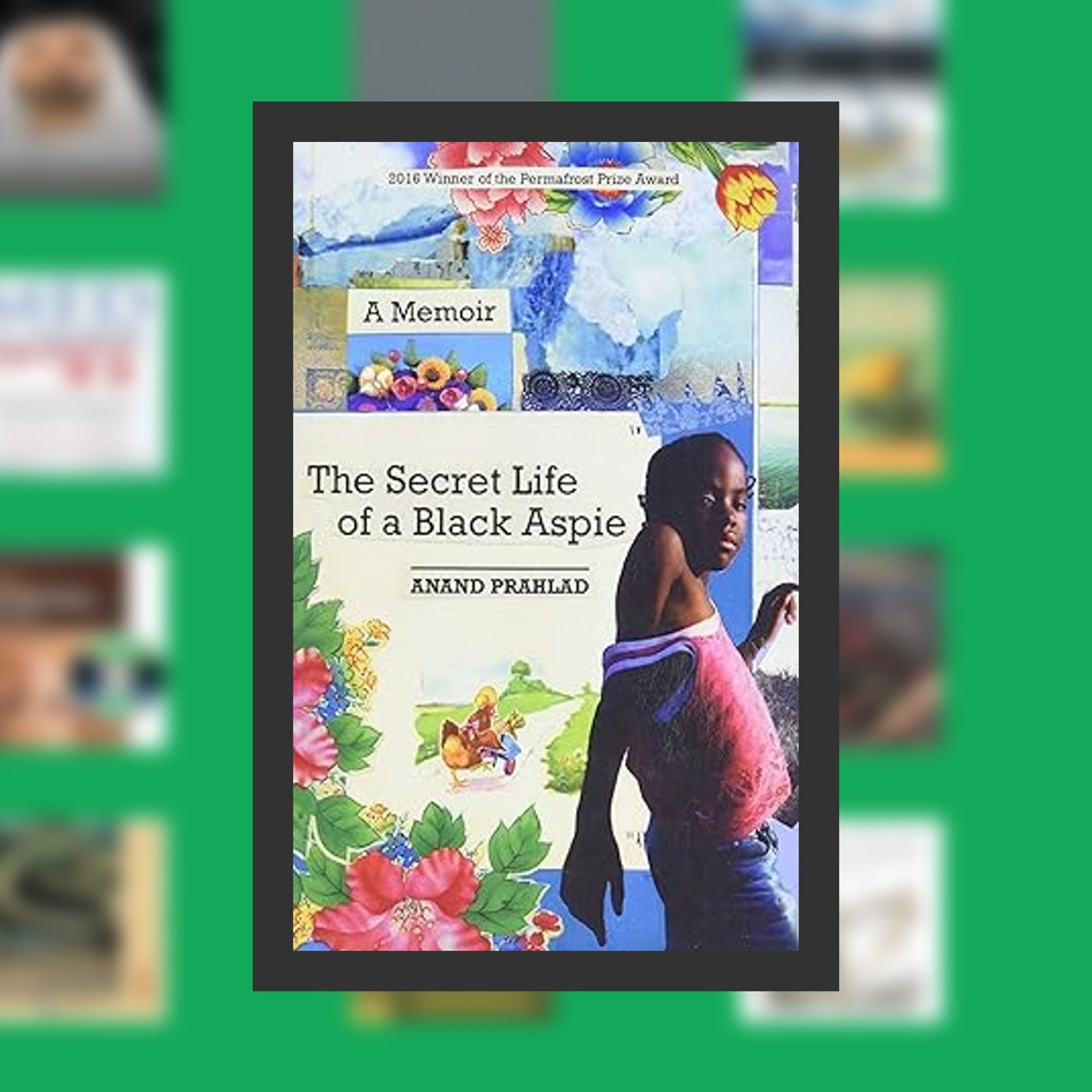 [PDF EPUB] Download The Secret Life of a Black Aspie: A Memoir By  Anand Prahlad (Author)  Full Episode episode artwork