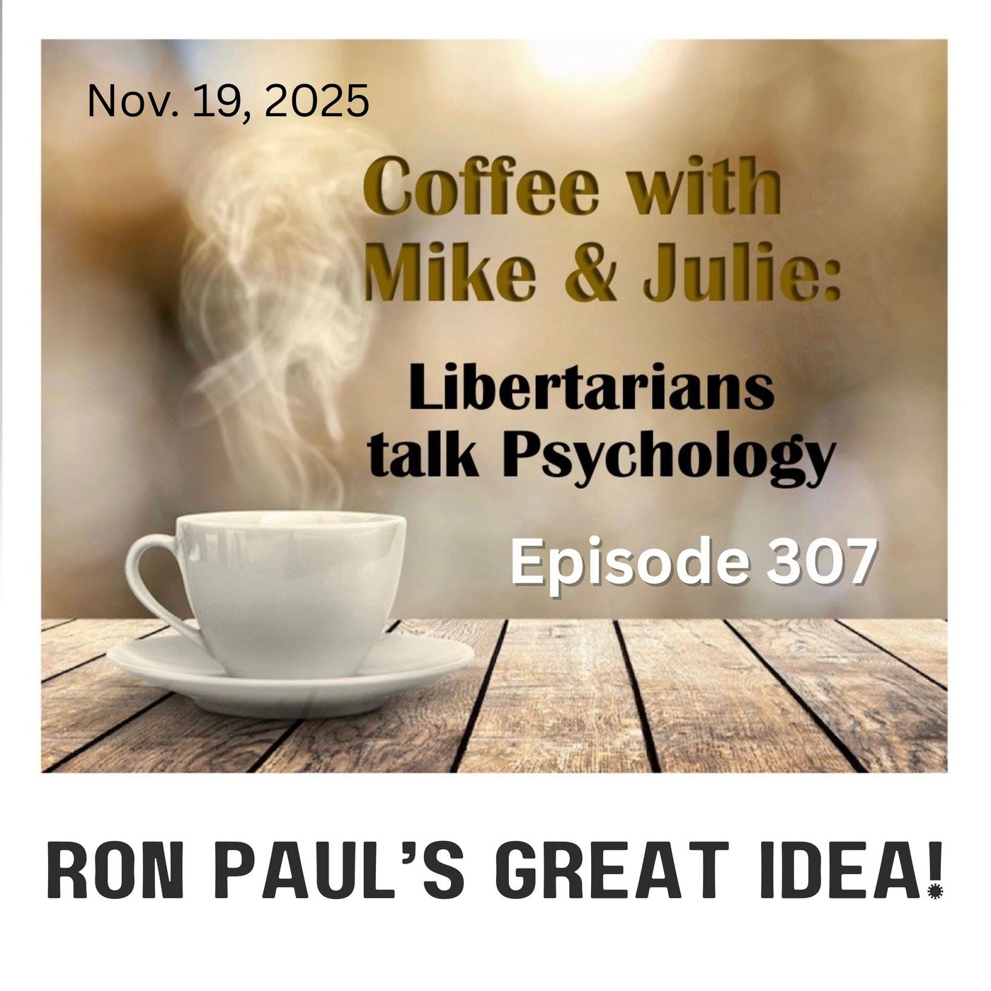Ron Paul’s Great Idea! (ep 307) Ron Paul’s Great Idea! (ep 307)