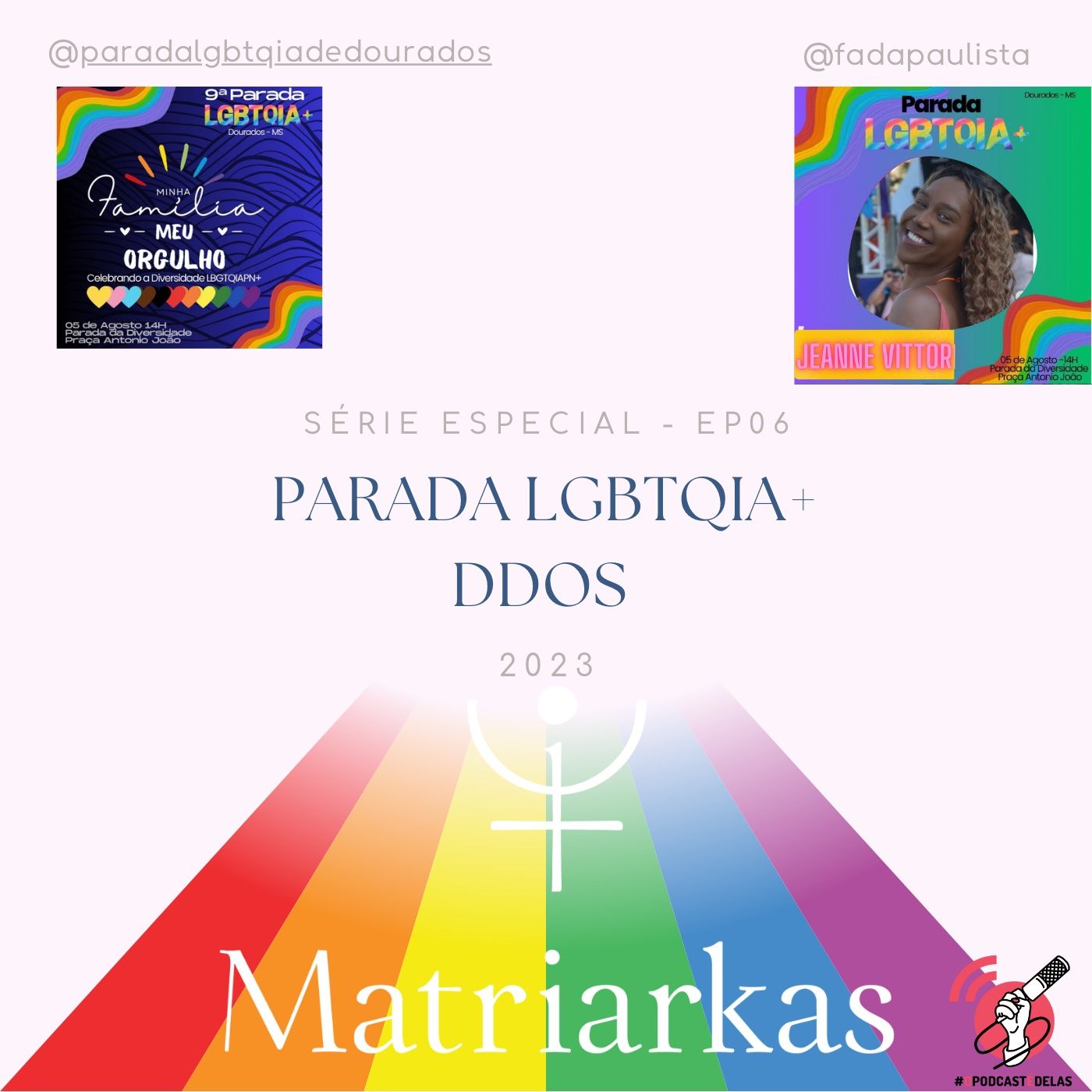 SÉRIE ESPECIAL – EP 06 – PARADA LGBTQIA+ DDOS 2023