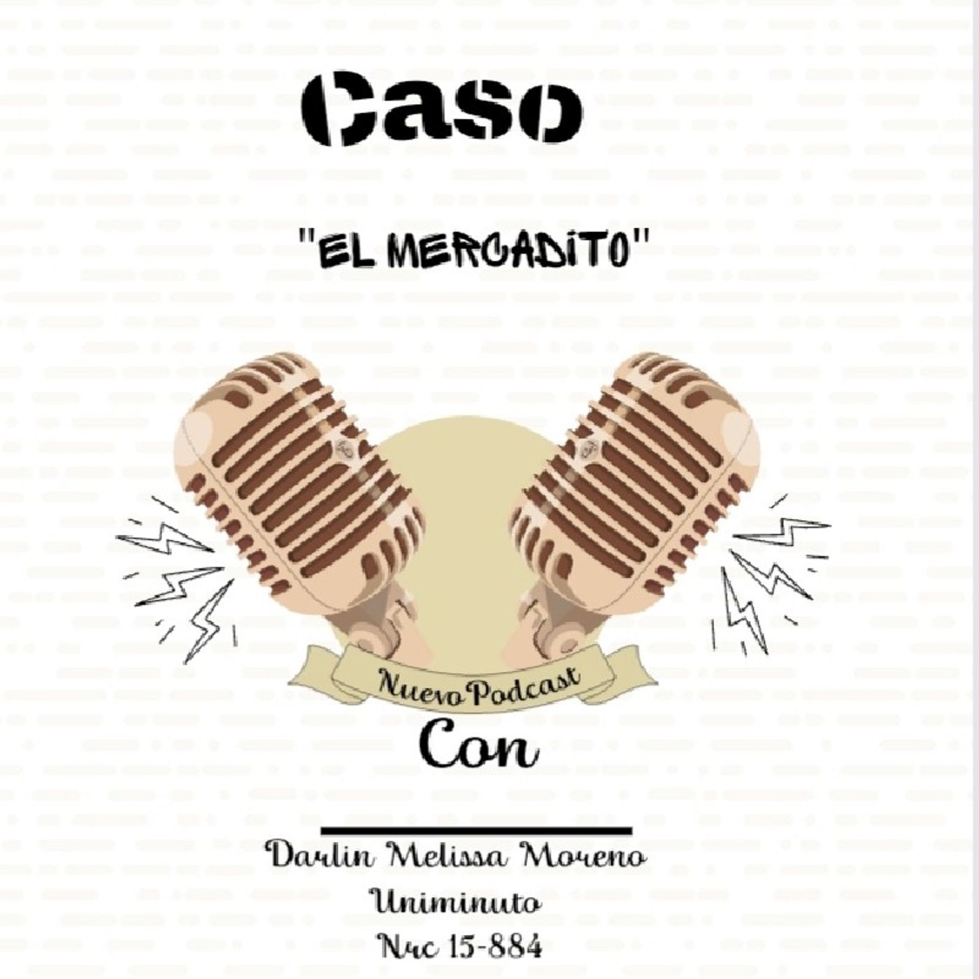 Podcast Caso el mercadito episode artwork