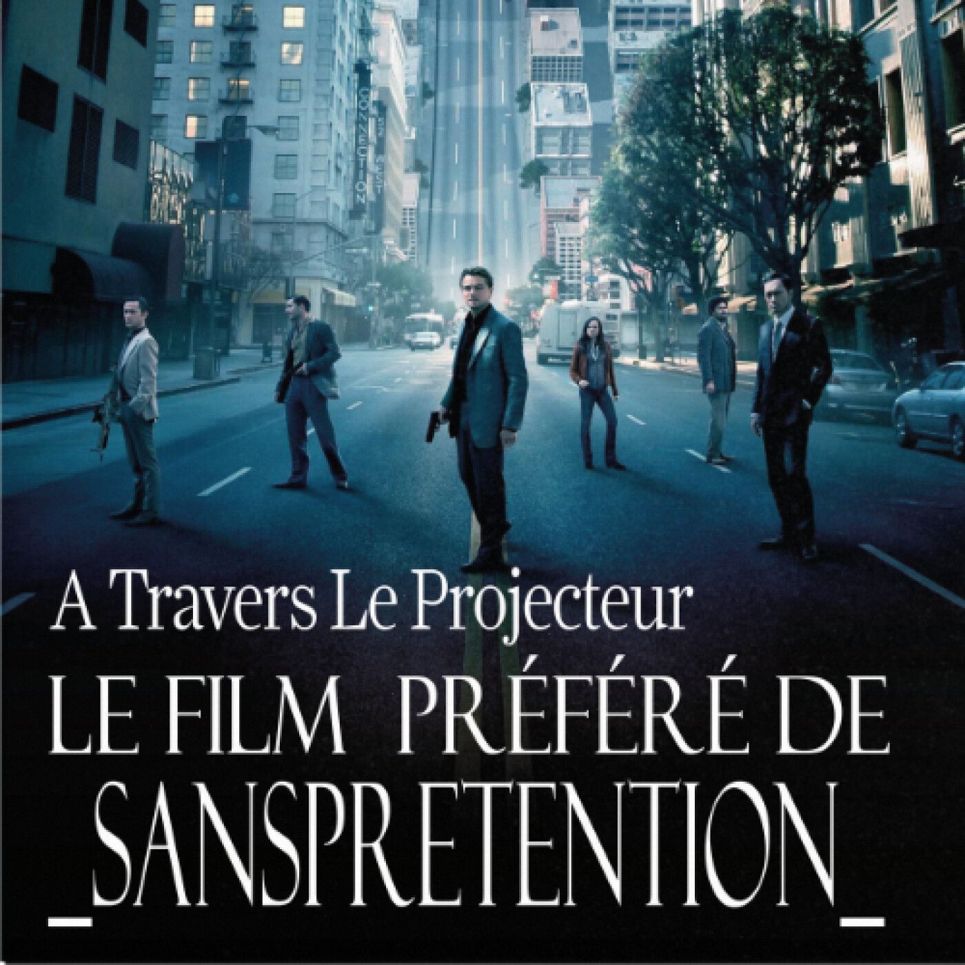 Episode 18 : Le Film préféré de @_sanspretention_ - Inception episode artwork
