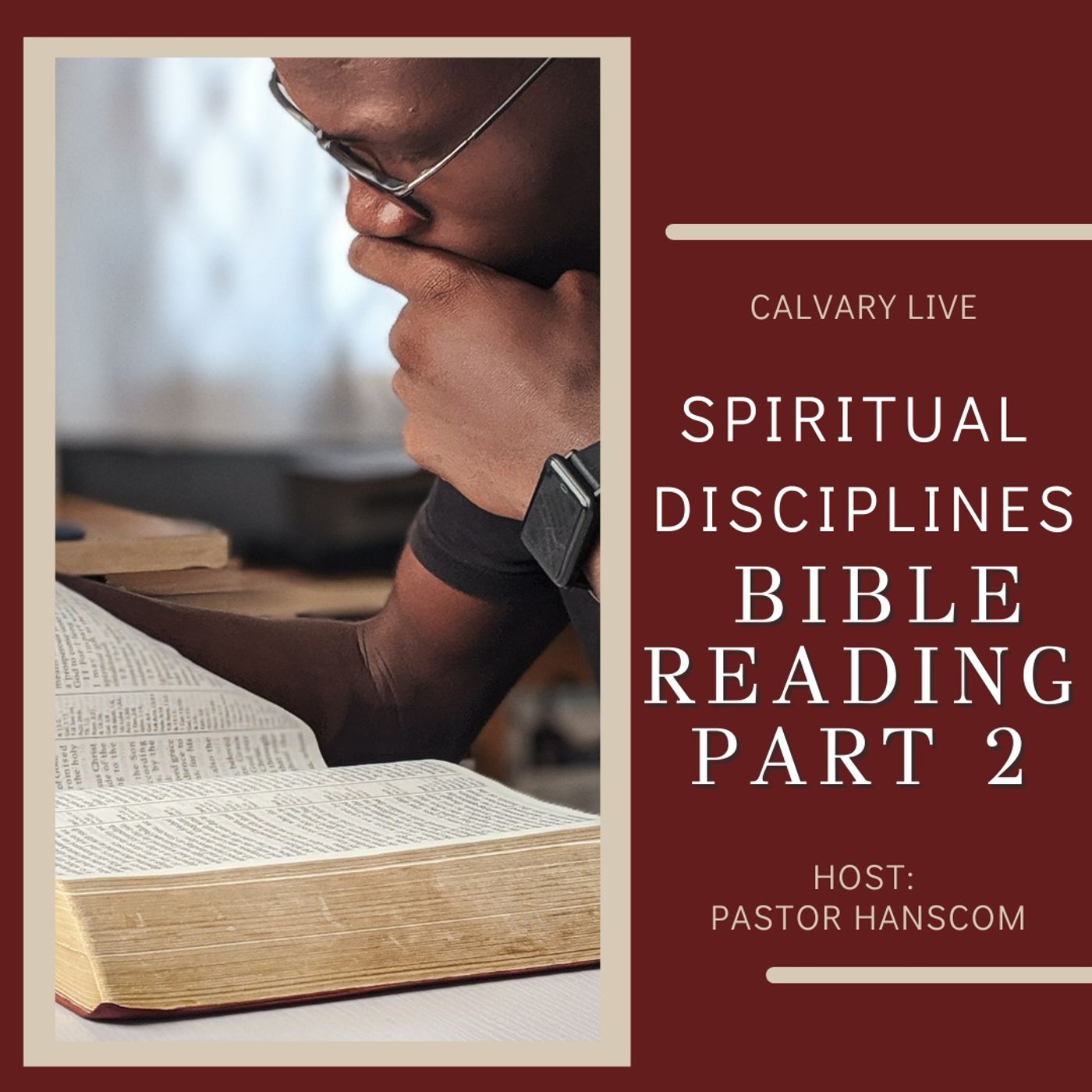 Pastor Hanscom- Spiritual Disciplines: Bible Reading Part 2. Wed March 31, 2021.