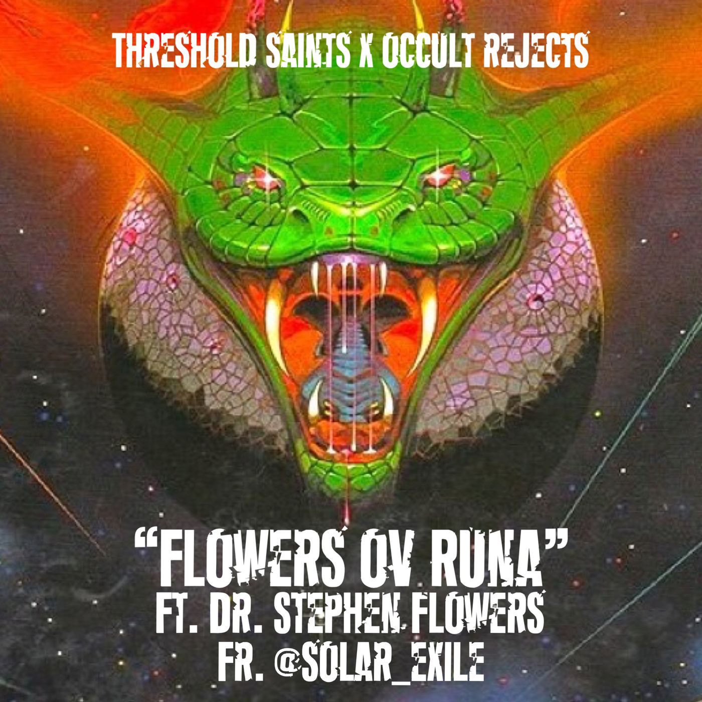 “Flowers ov Rûna” Ft. Dr. Stephen Flowers & Fr. @Solar_Exile