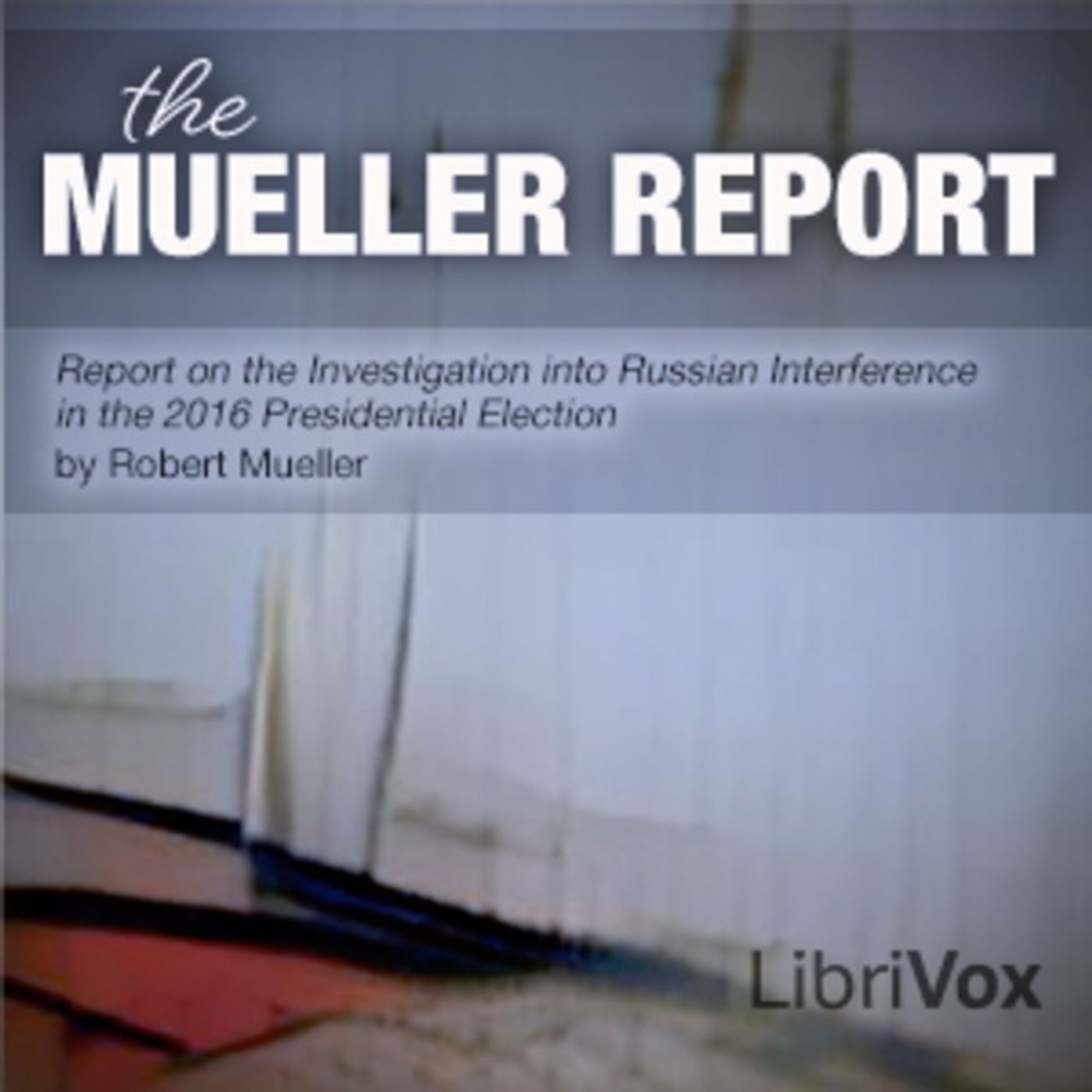 The Mueller Report Probing 2016s Presidential Election Interference