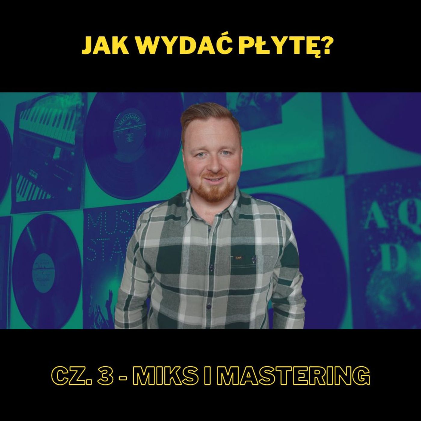 204. Jak wydać płytę? Cz.3 - Miks i mastering