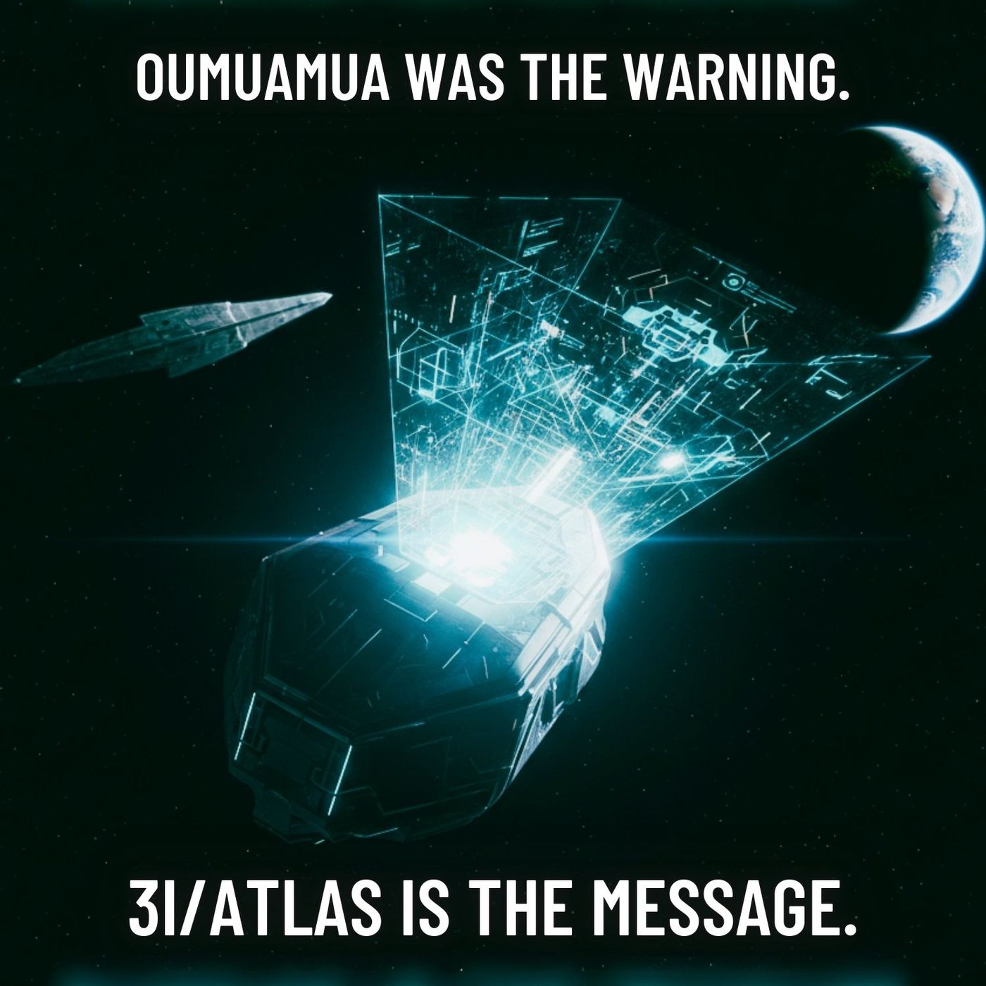 Oumuamua Was The WARNING. 3I/ATLAS is The Message.