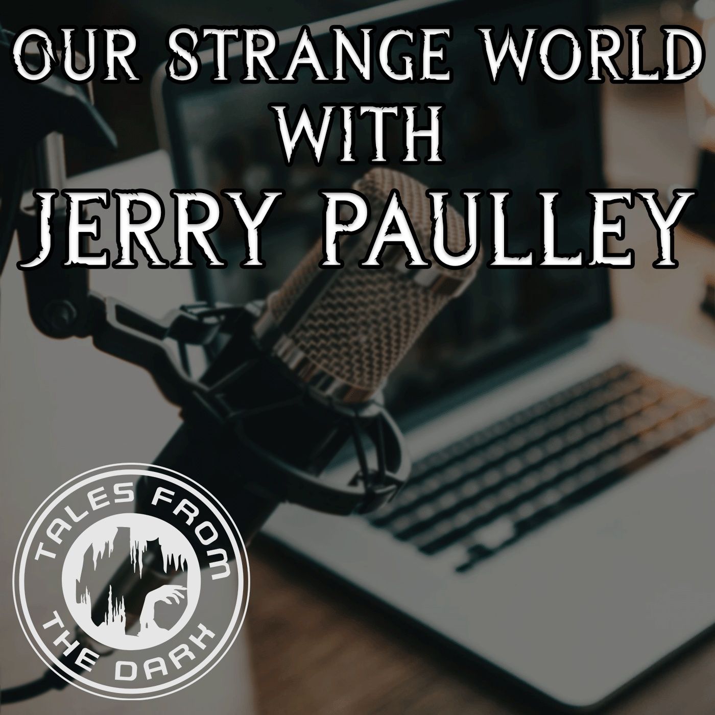 Our Strange World With Jerry Paulley