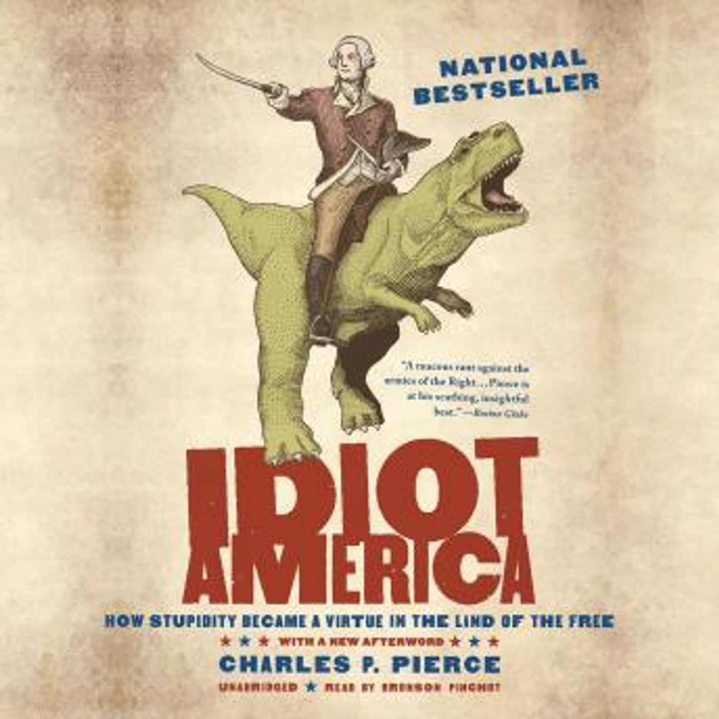 Idiot America: How Stupidity Became a Virtue in the Land of the Free by Charles P. Pierce episode artwork