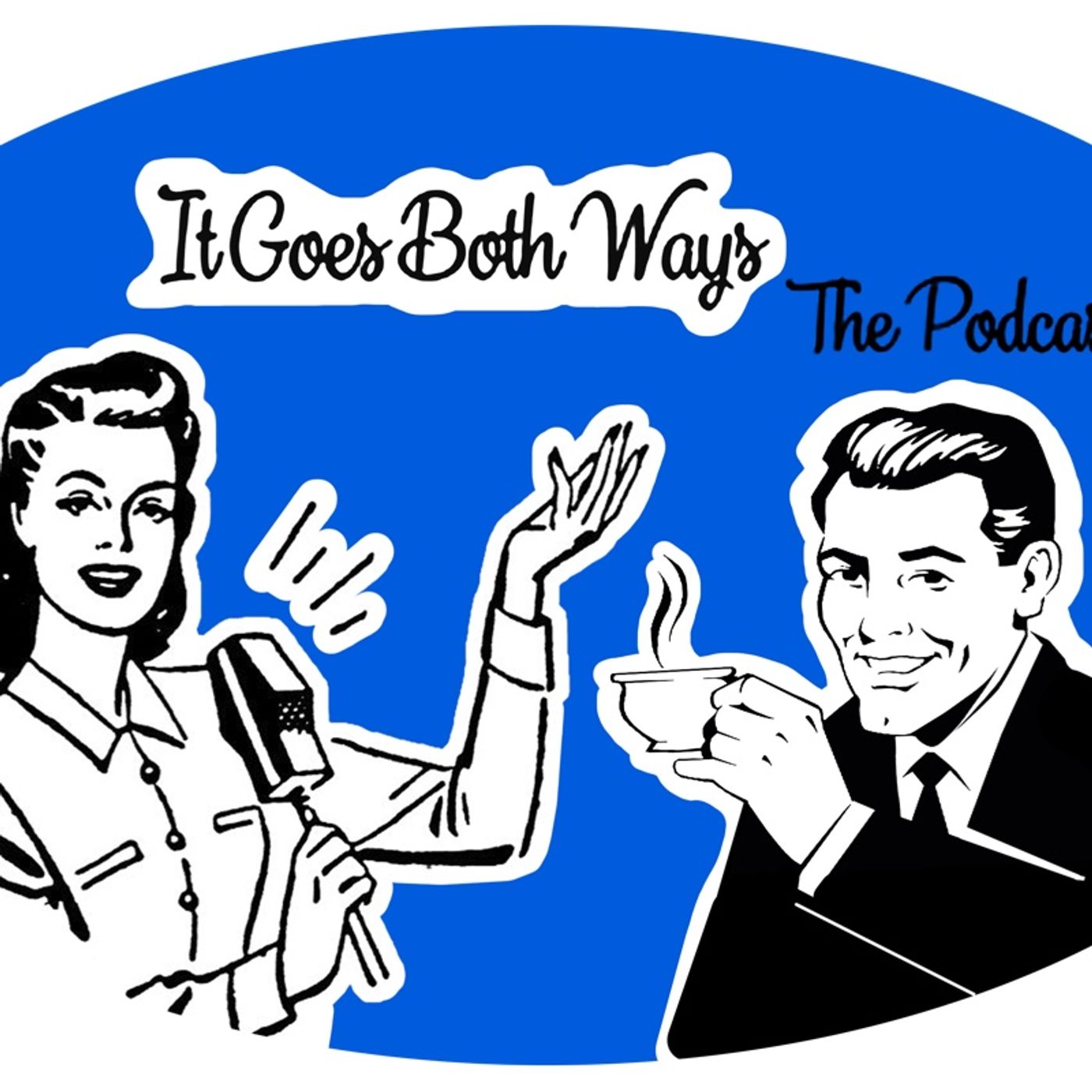 It Goes Both Ways The Podcast