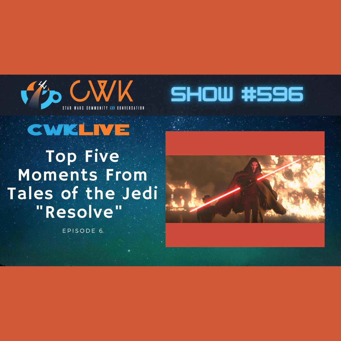 CWK Show #596 LIVE: Top Five Moments From Tales of the Jedi ”Resolve”