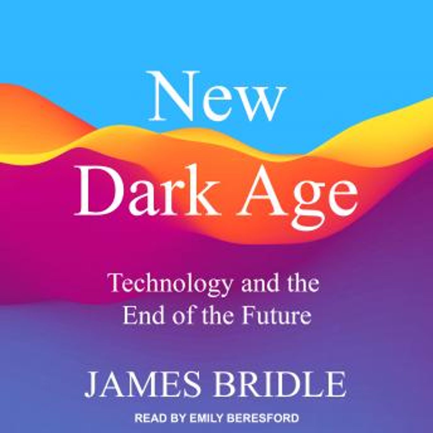 New Dark Age: Technology and the End of the Future by James Bridle episode artwork