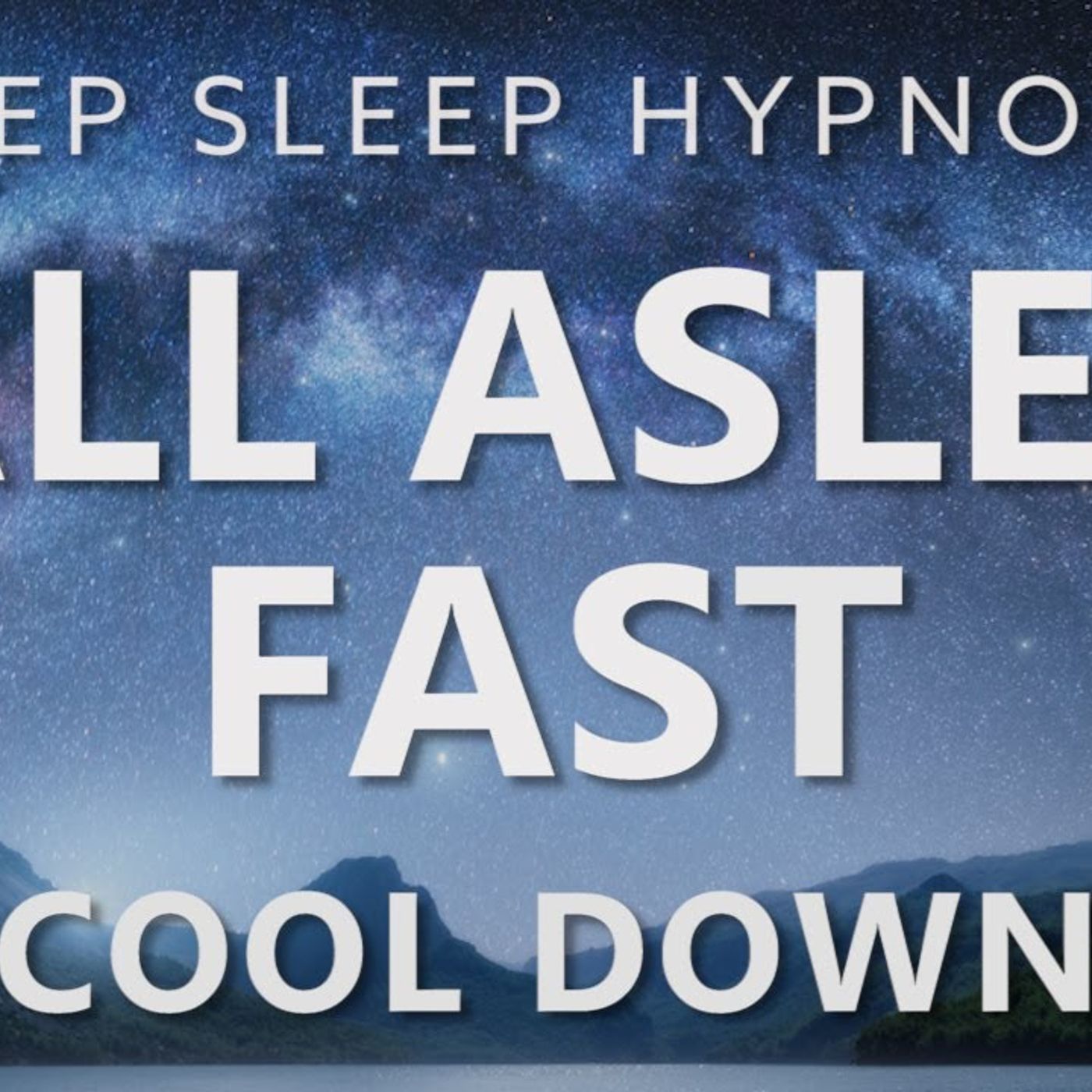 Sleep Hypnosis Fall Asleep Fast _ Cool Down for Deep Sleep_ Guided Sleep Meditation episode artwork