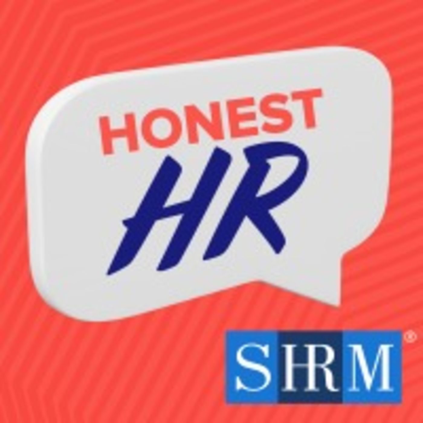 Honest HR: A Podcast from SHRM Spilling HR Truths