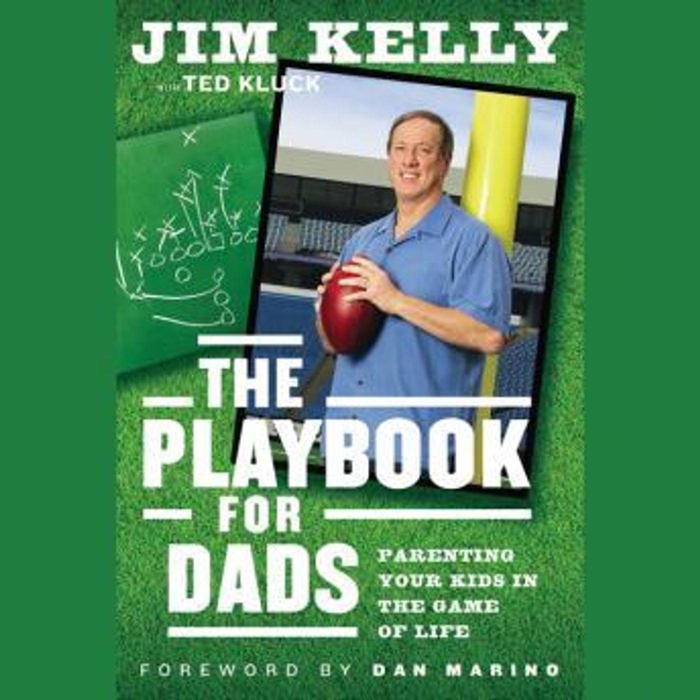 The Playbook for Dads: Parenting Your Kids In the Game of Life by Jim Kelly episode artwork