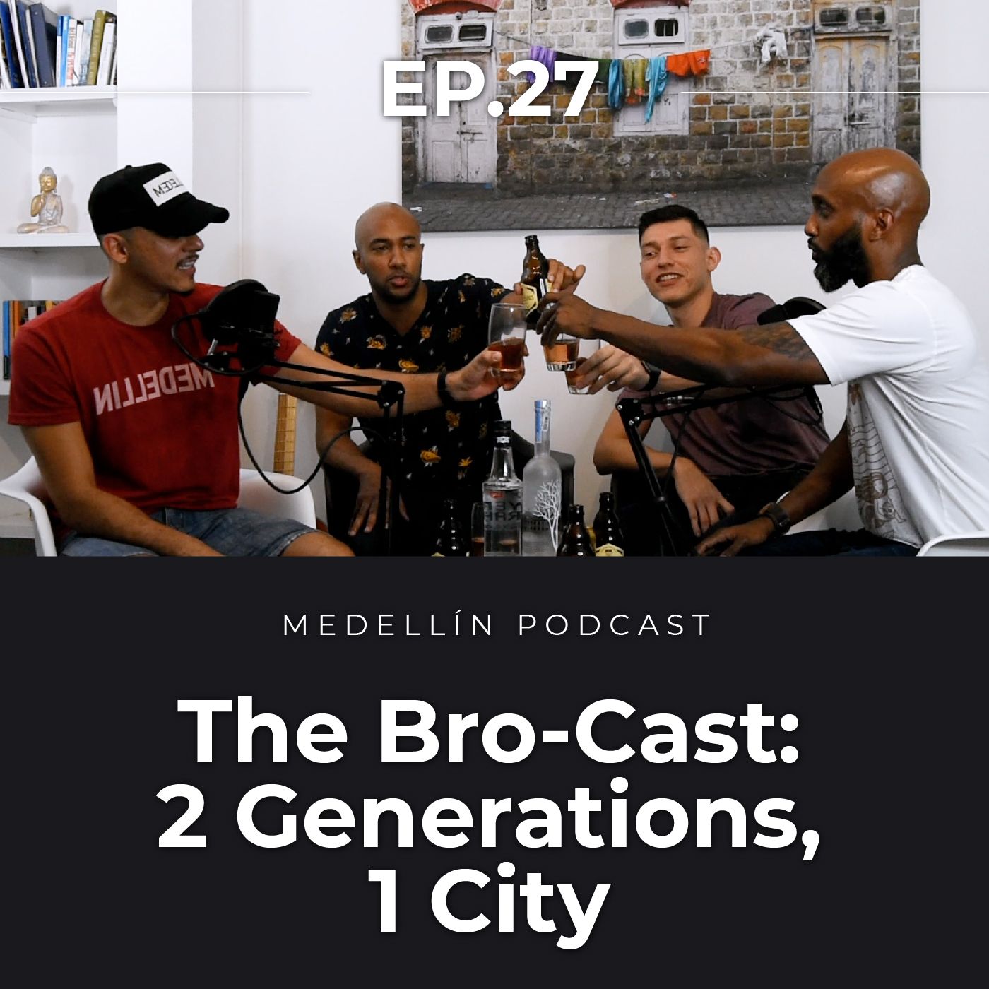 The Bro-Cast: 2 Generations, 1 City - Medellin Podcast Ep. 27 episode artwork
