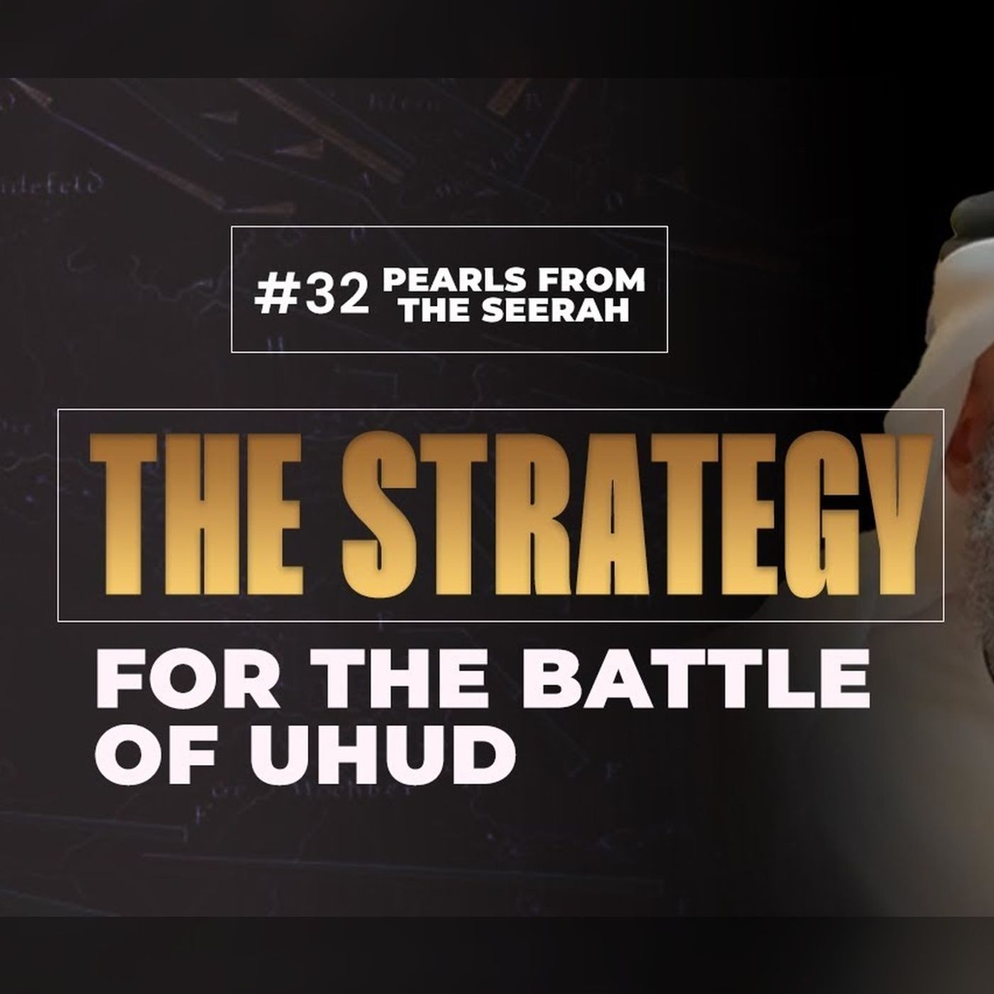 32 - The Strategy for the Battle of Uhud