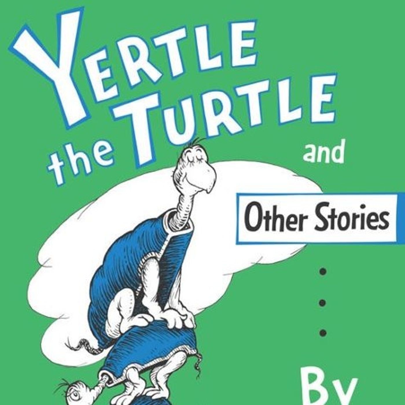 Yertle the Turtle and Other Stories