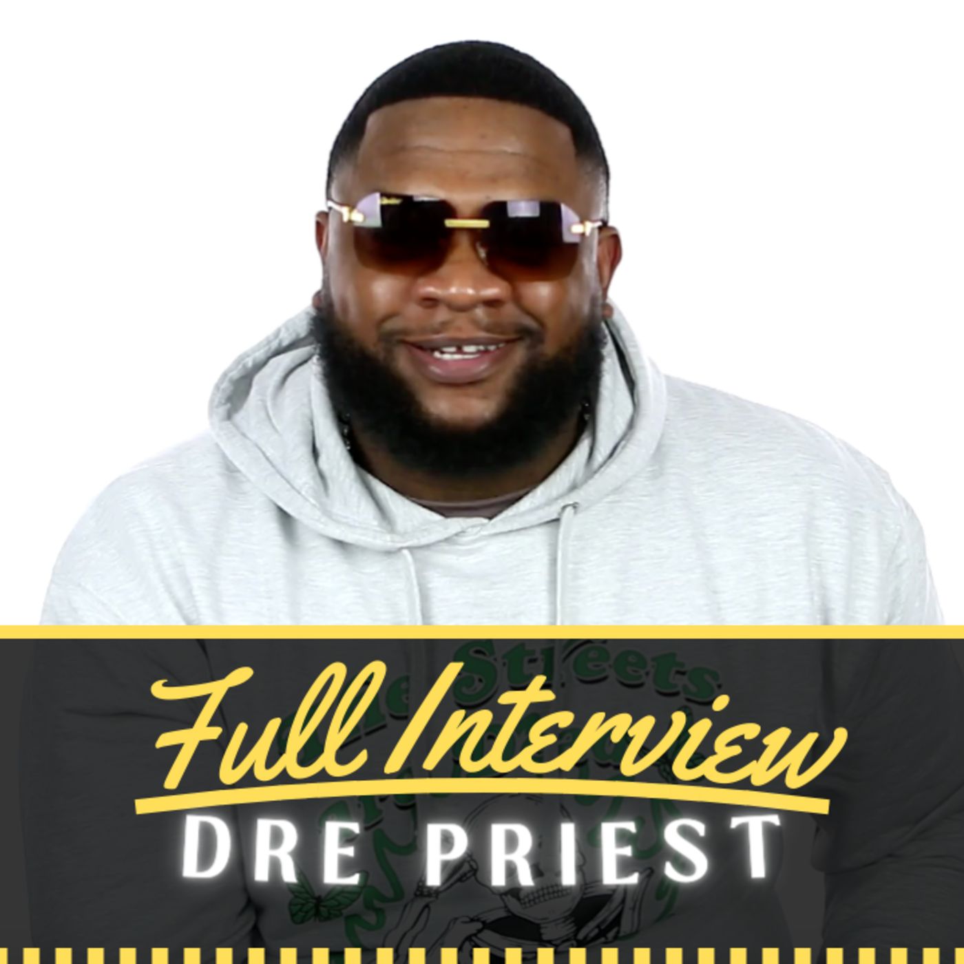 Dre Priest Tells His Life Story (Full Interview)