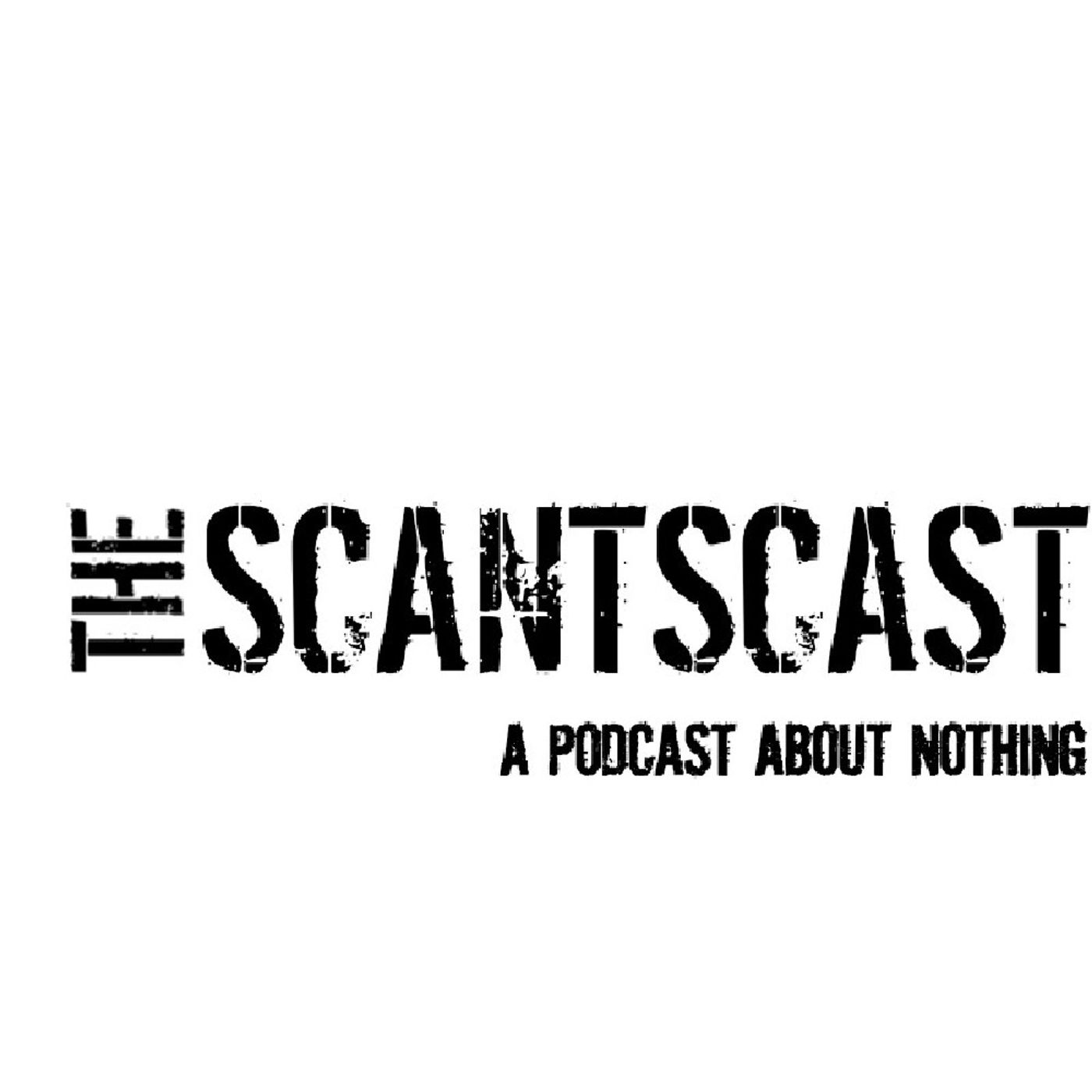 THE SCANTSCAST podcast artwork