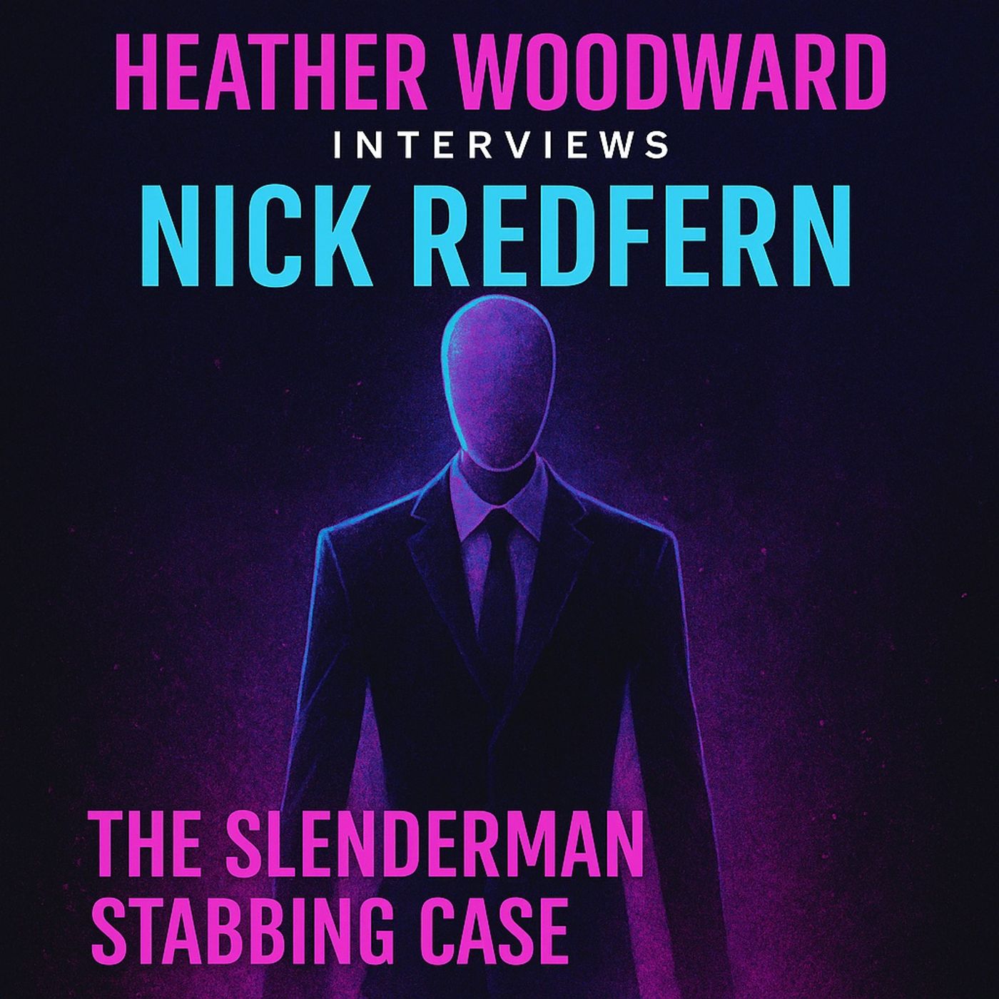 Is Slenderman a Thought Form? The Slenderman Mysteries with Nick Redfern episode artwork