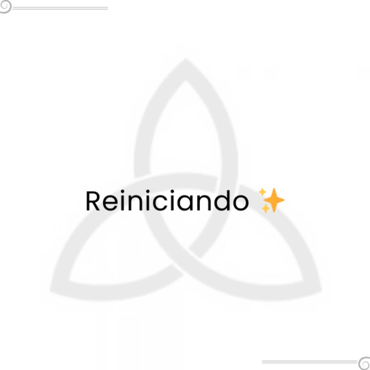 Reiniciando ✨