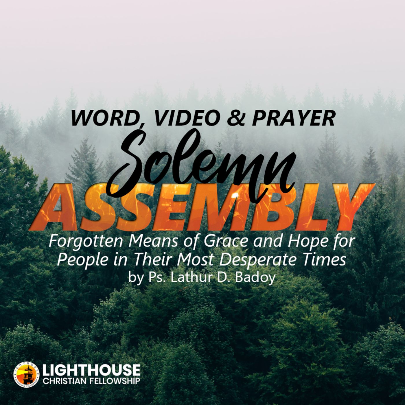 SOLEMN ASSEMBLY: Forgotten Means of Grace, and Hope for People in Their Most Desperate Times by Ps Lathur Badoy