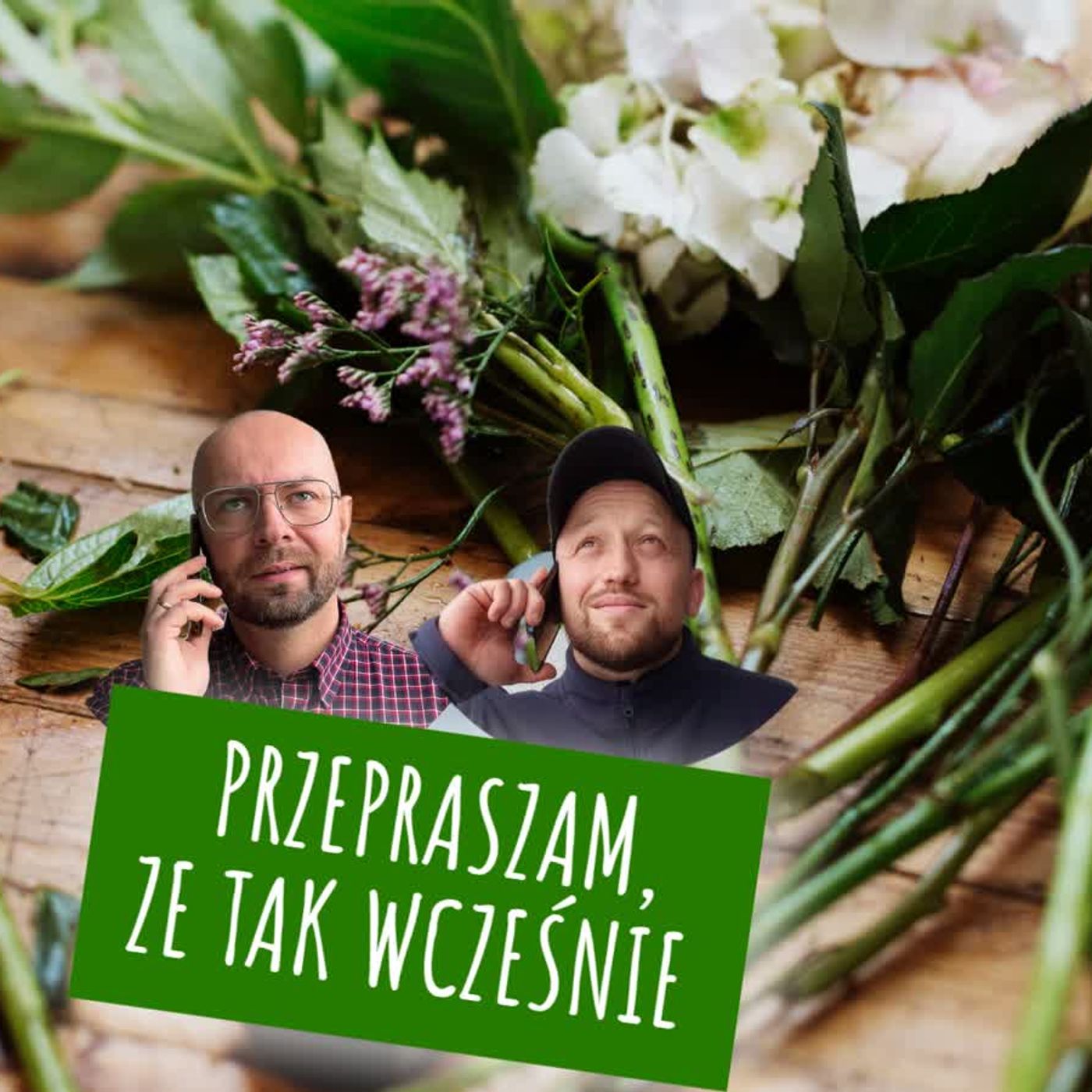 Przepraszam, że tak wcześnie
