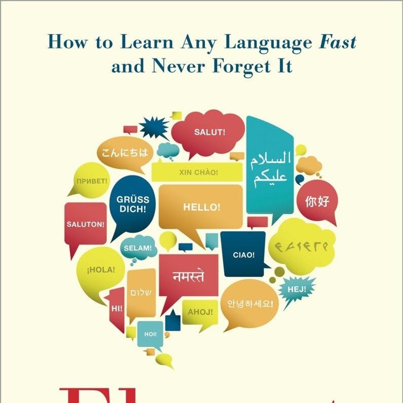 Fluent Forever: How to Learn Any Language Fast and Never Forget It