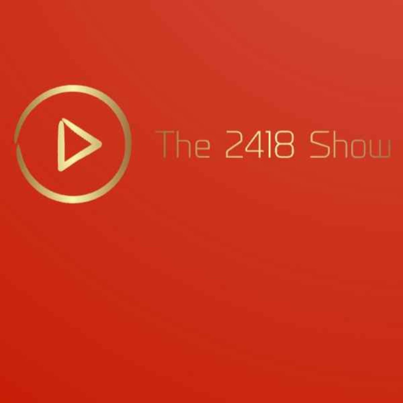 The 2418 Show