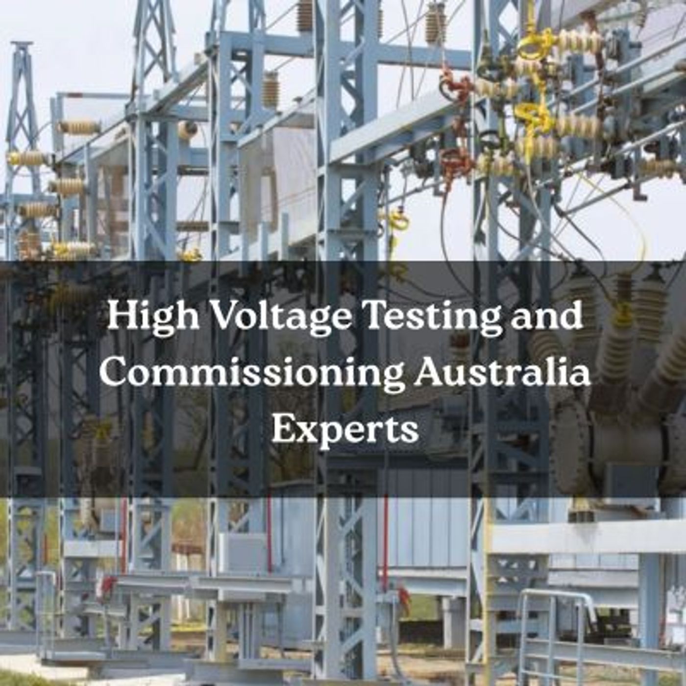 High Voltage Testing and Commissioning Australia Experts episode artwork