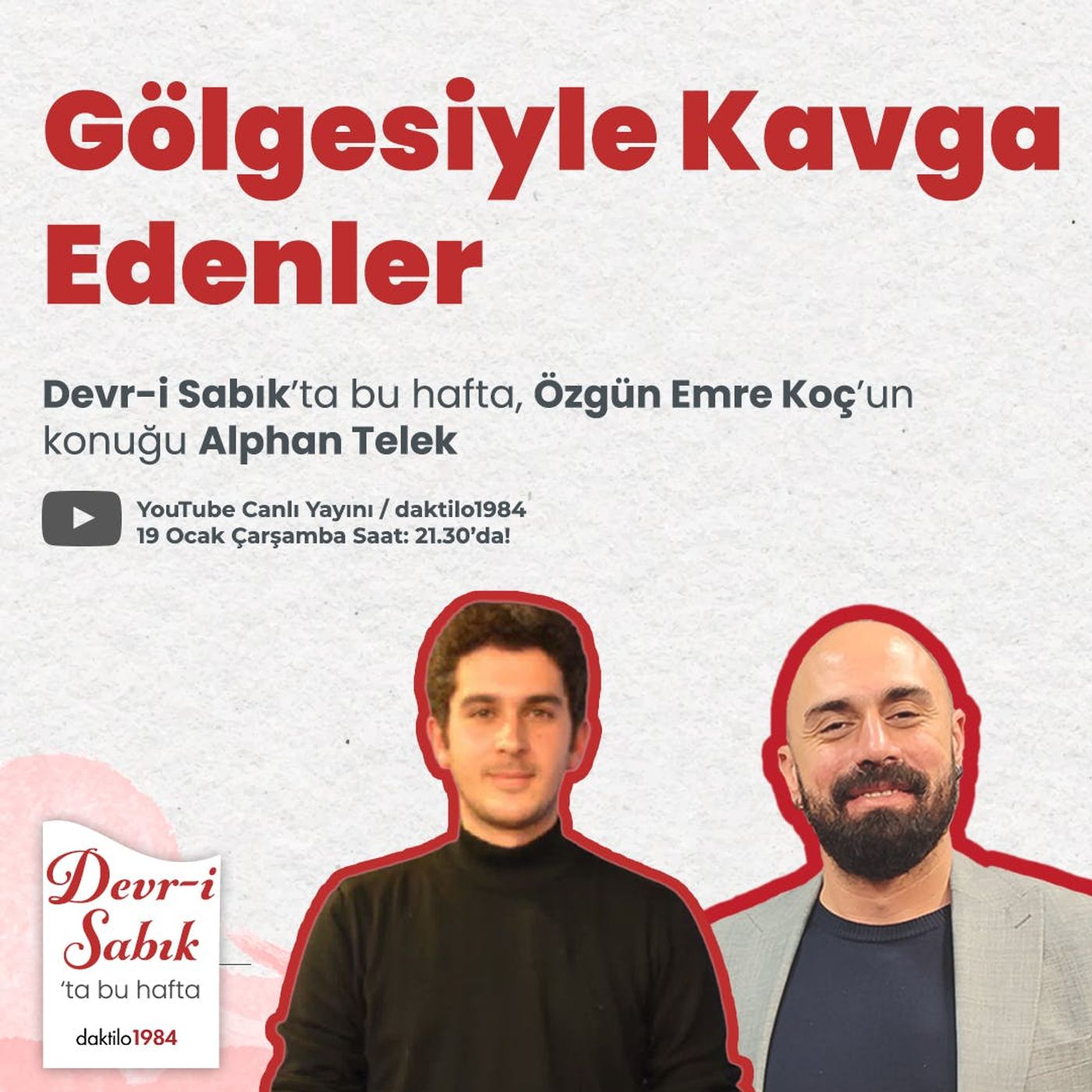 Gölgesiyle Kavga Edenler | Konuk: Alphan Telek | Devr-i Sabık #23