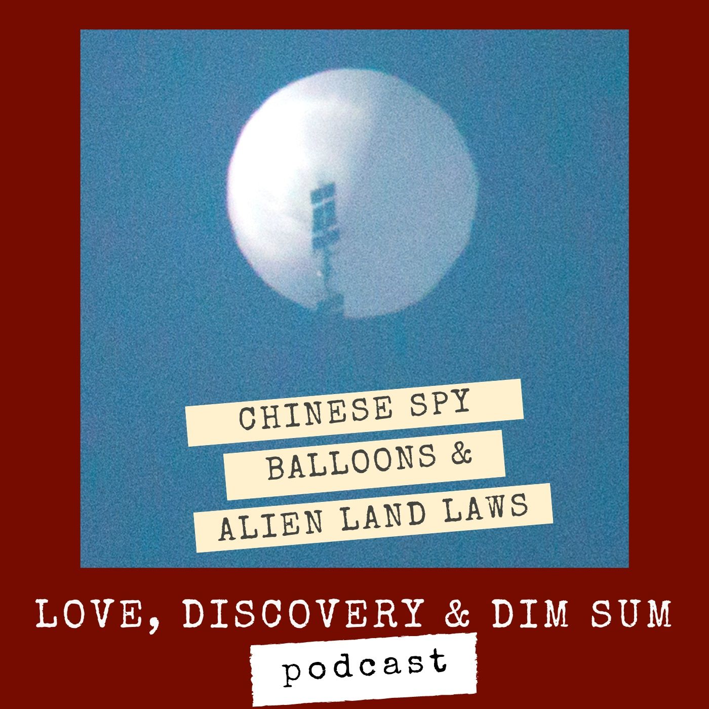 Chinese Spy Balloons & Alien Land Laws