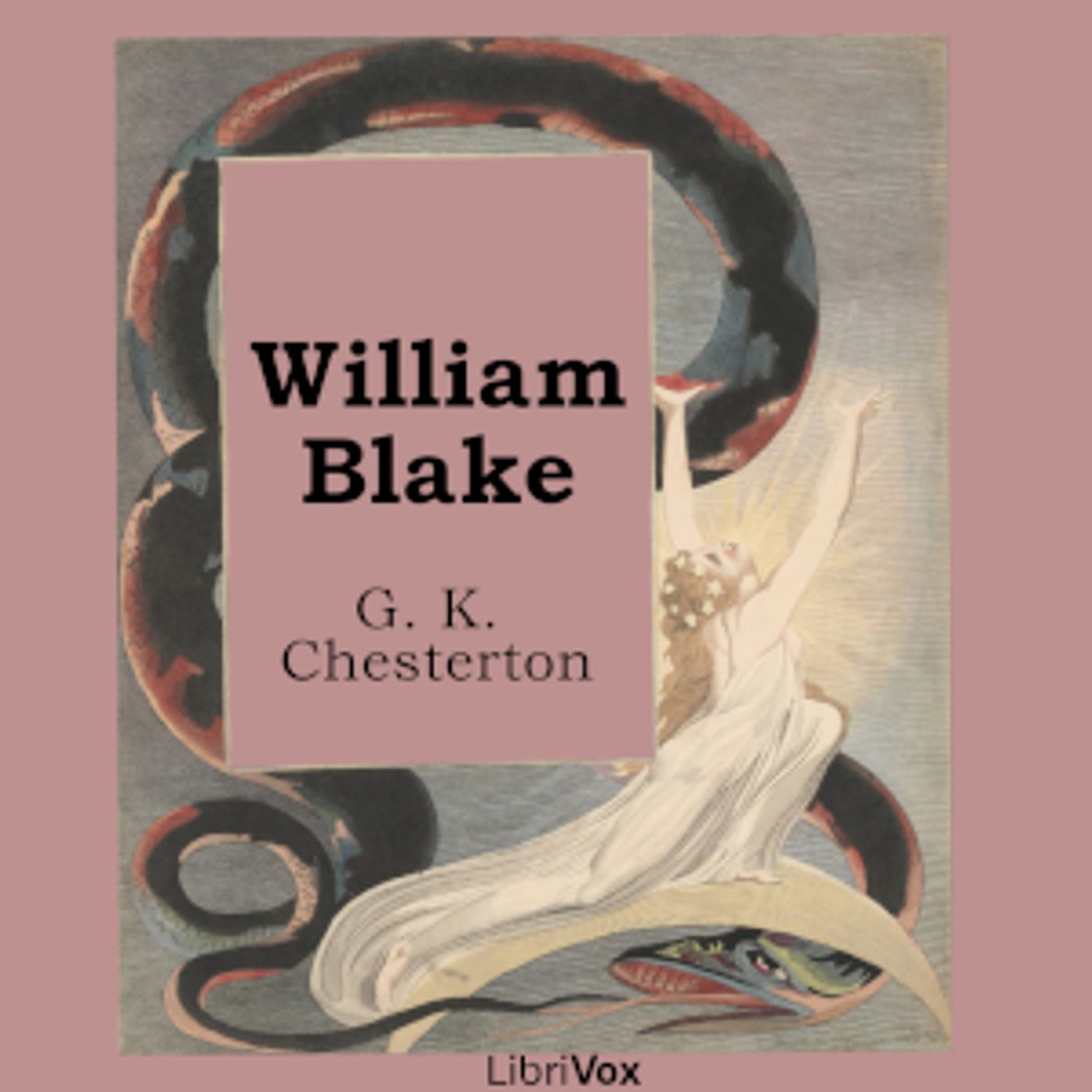 William Blake by G. K. Chesterton (1874 – 1936)