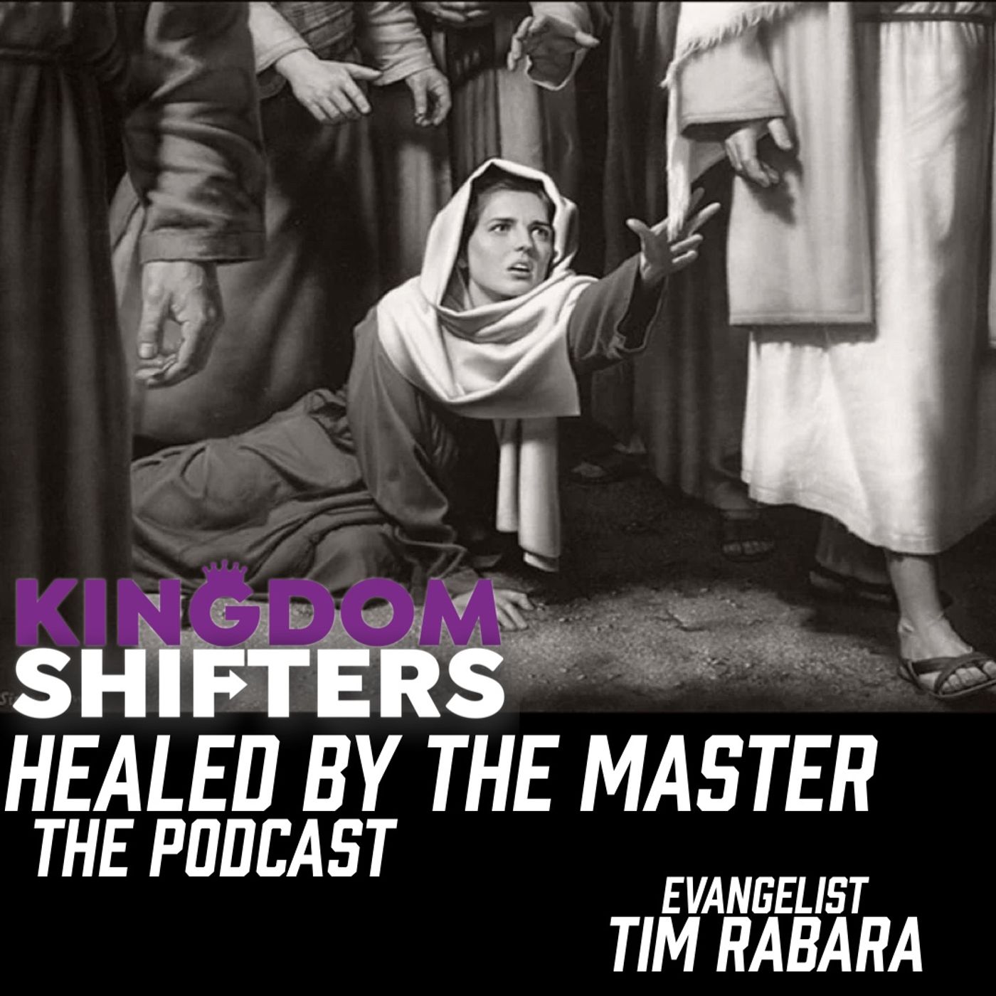 Kingdom Shifters The Podcast : Healed By The Master | Season 2 2021 Episode 100 episode artwork
