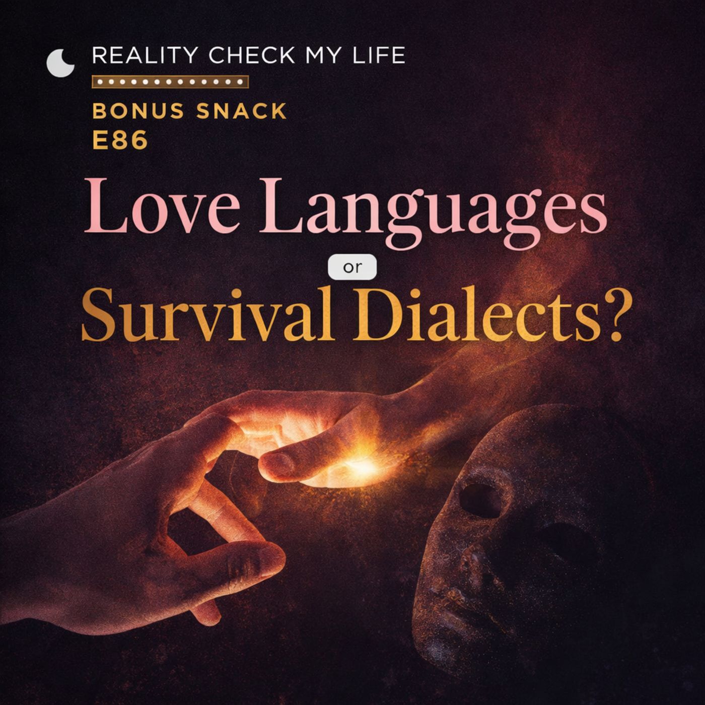 Bonus Snack E86: Love Languages or Survival Dialects?