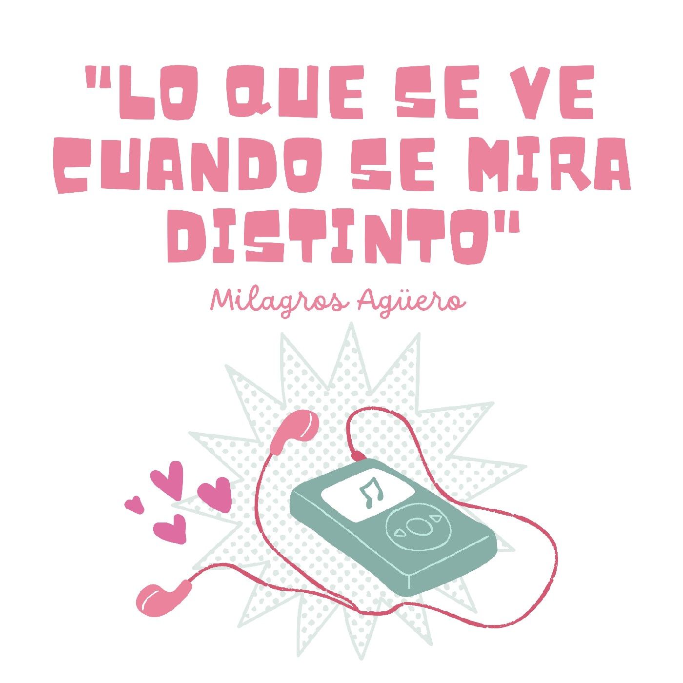 "Lo que se ve cuando se mira distinto"