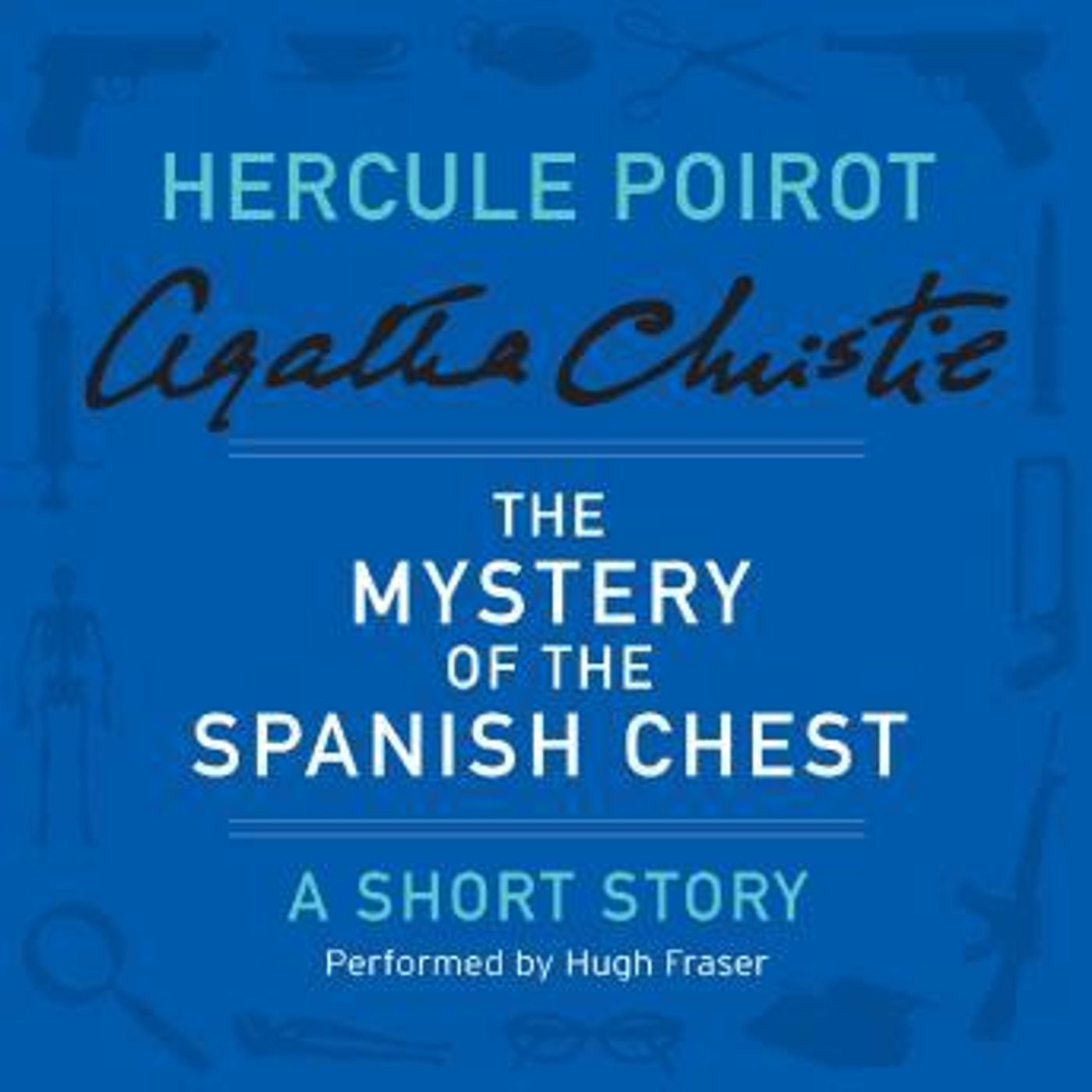 The Mystery of the Spanish Chest: A Hercule Poirot Short Story by Agatha Christie episode artwork