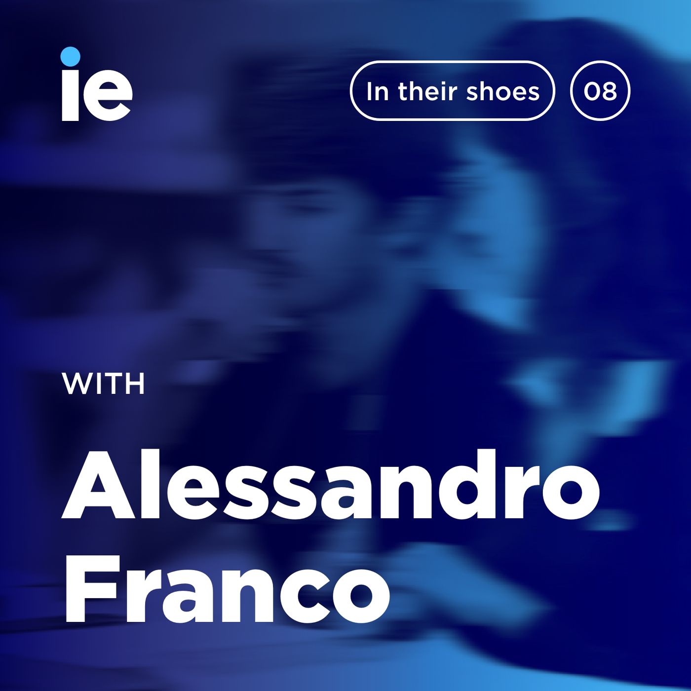 IE University: In Their Shoes – Alessandro Franco