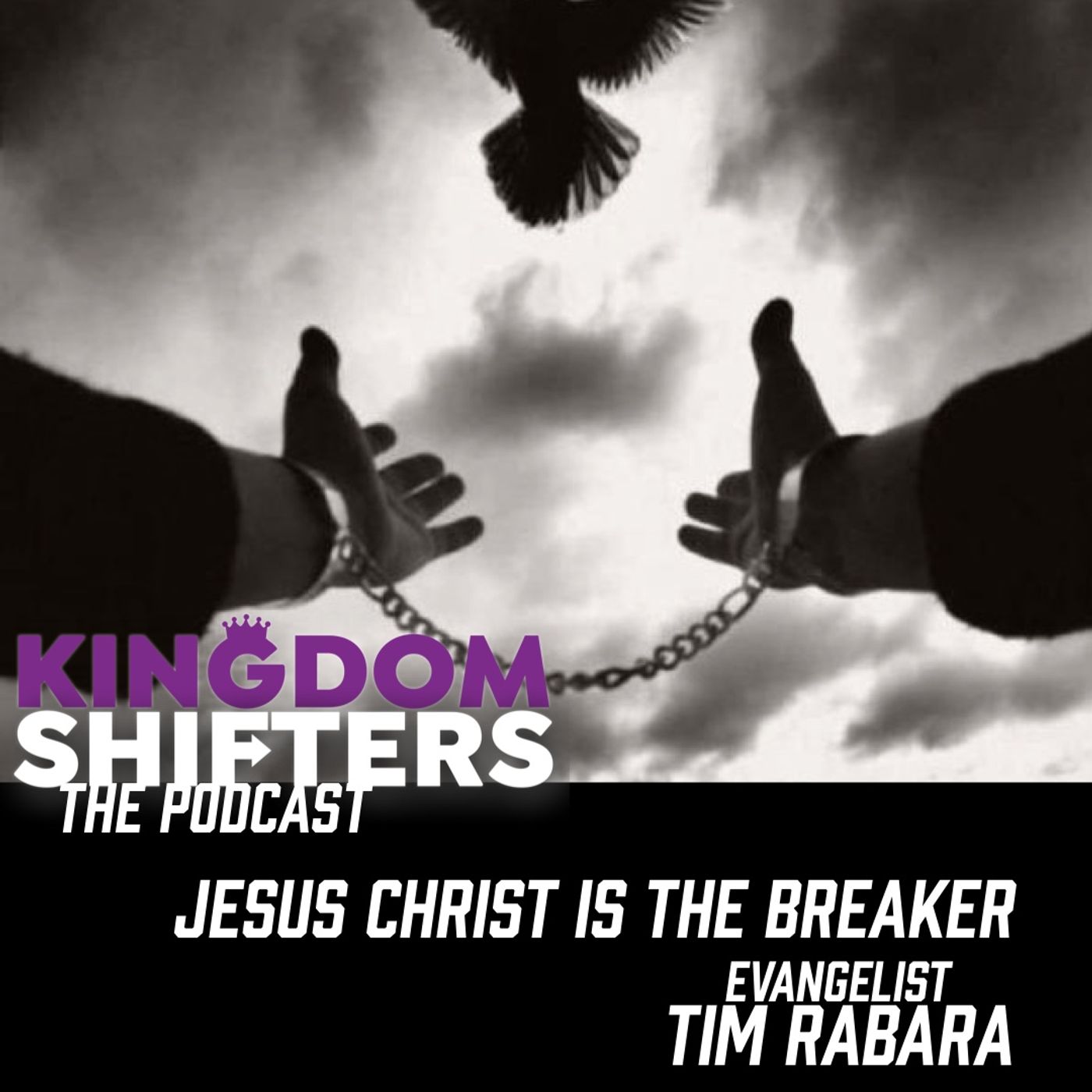 Kingdom Shifters The Podcast : Jesus is the Breaker  | Season 2 2021 Episode 101 episode artwork