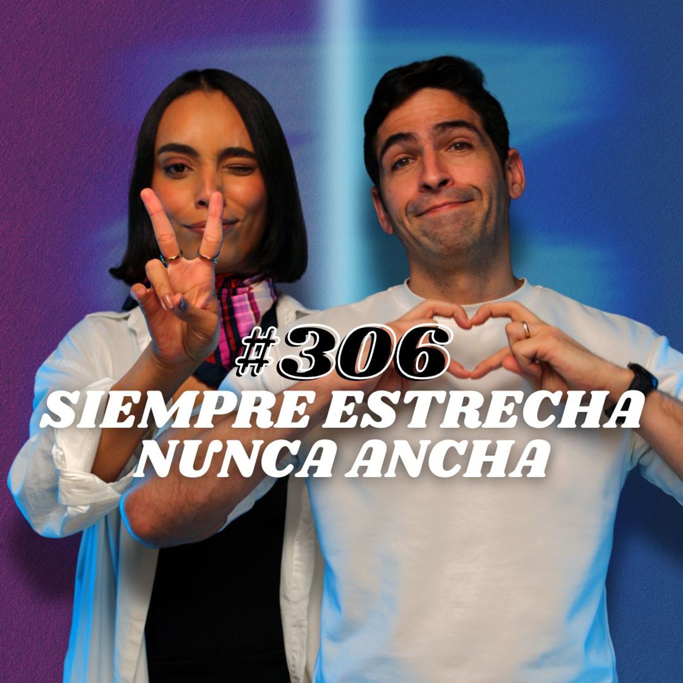 #306 Siempre estrecha nunca ancha AUDIO