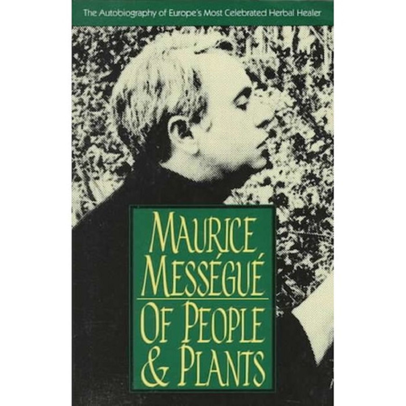 Show 286: The Herbal Medicine of Maurice Messegue