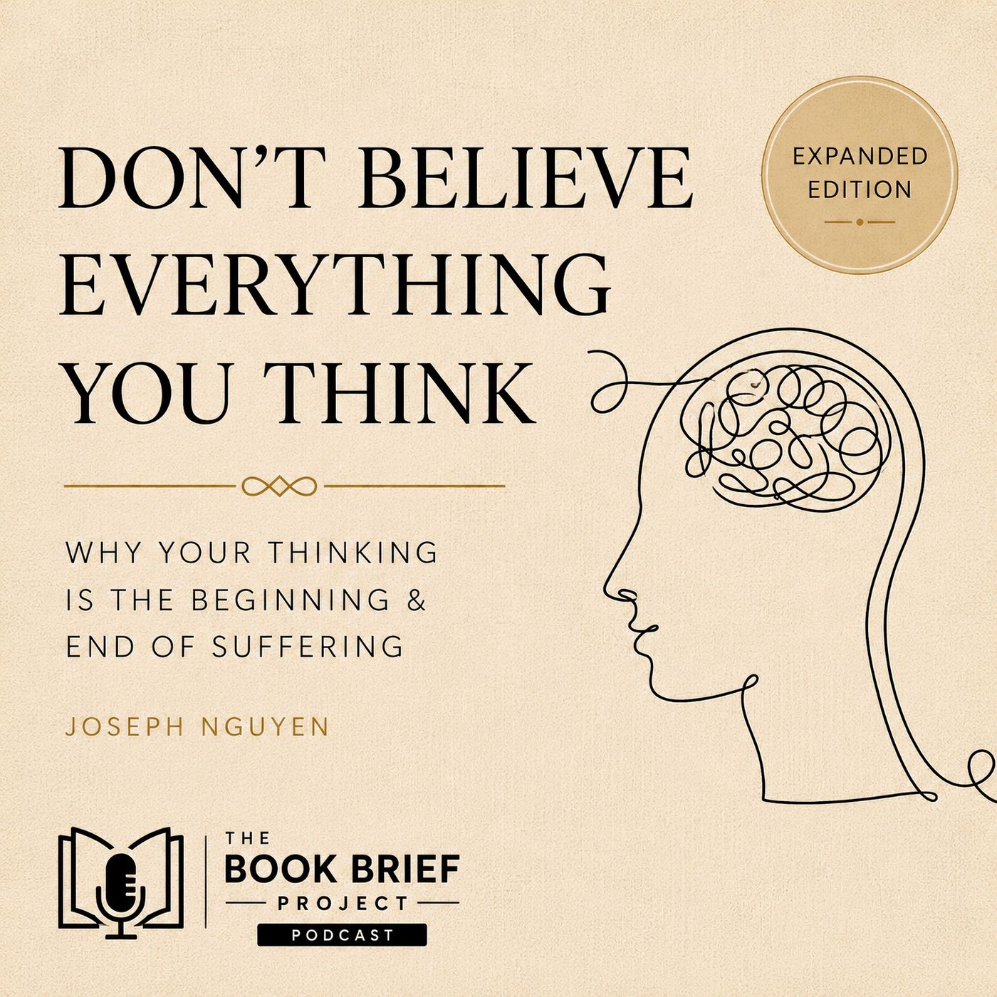 Don't Believe Everything You Think- The Bestseller That Mistakes Sedation for Peace