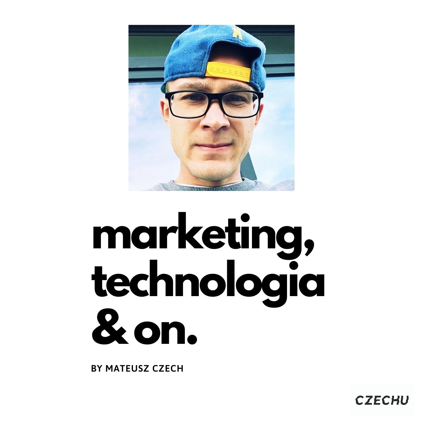 Marketing, Technologia, On! – Mateusz Czech